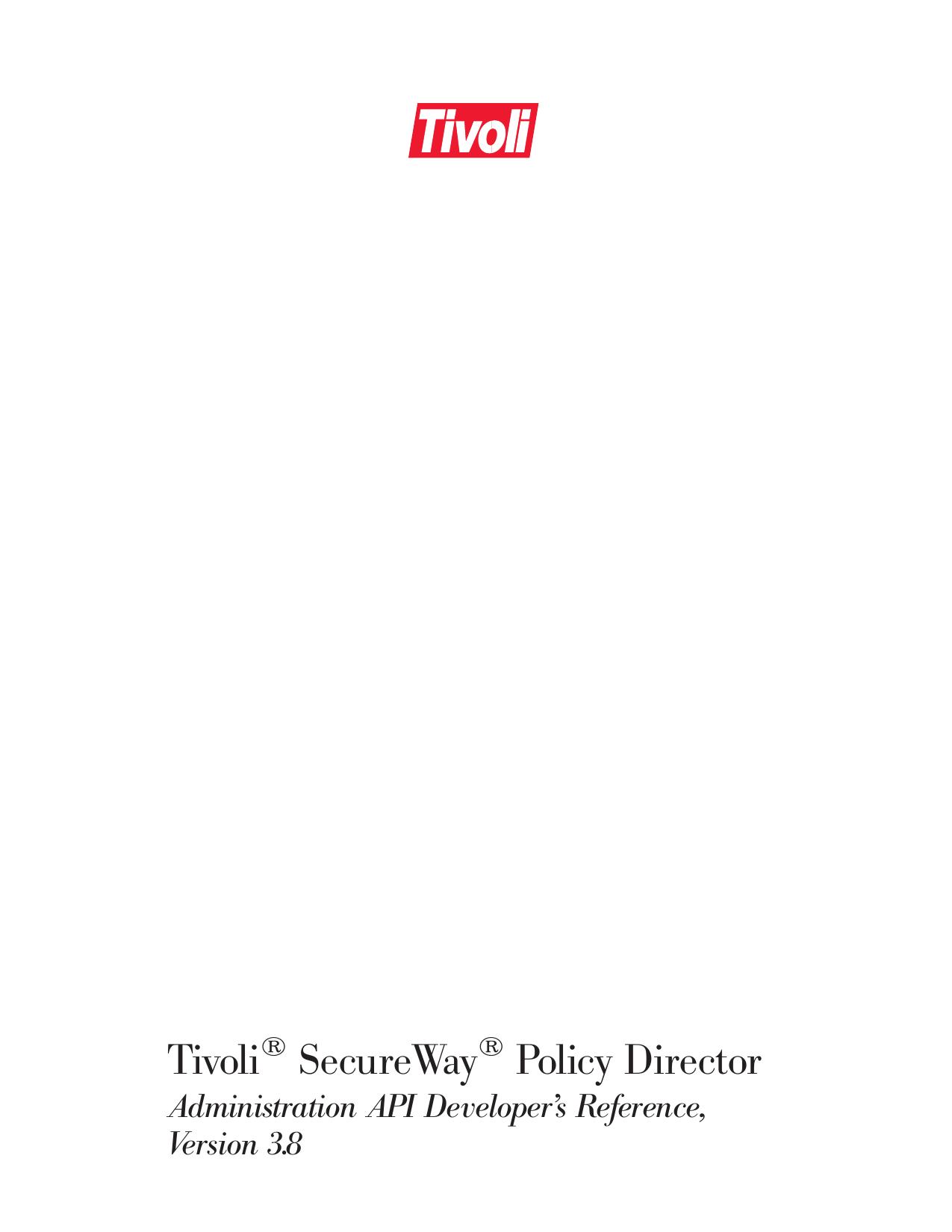 Tivoli<sup>®<reset> SecureWay<sup>®<reset> Policy Director Administration API Developer™s Reference, Version 3.8
