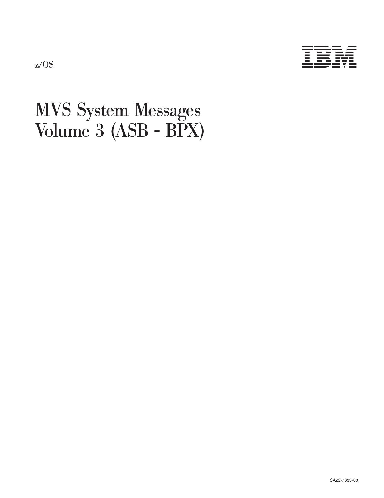 z/OS V1R1.0 MVS System Messages, Vol 3 (ASB-BPX)