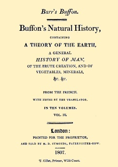 Buffon's Natural History, Volume 03 (of 10) / Containing a Theory of the Earth, a General History of Man, of the Brute Creation, and of Vegetables, Minerals, &c. &c.