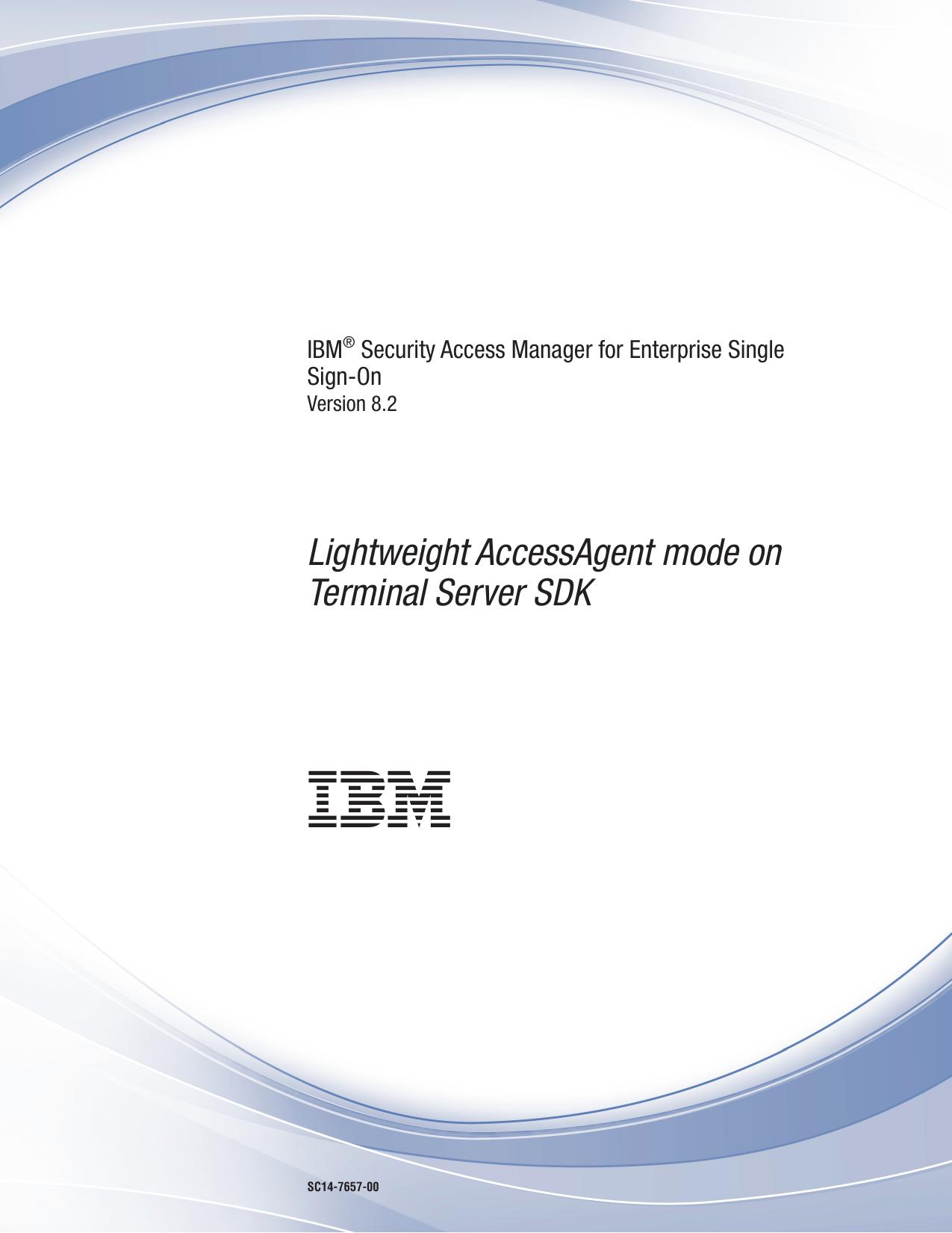 IBM® Security Access Manager for Enterprise Single Sign-On: Lightweight AccessAgent mode on Terminal Server SDK