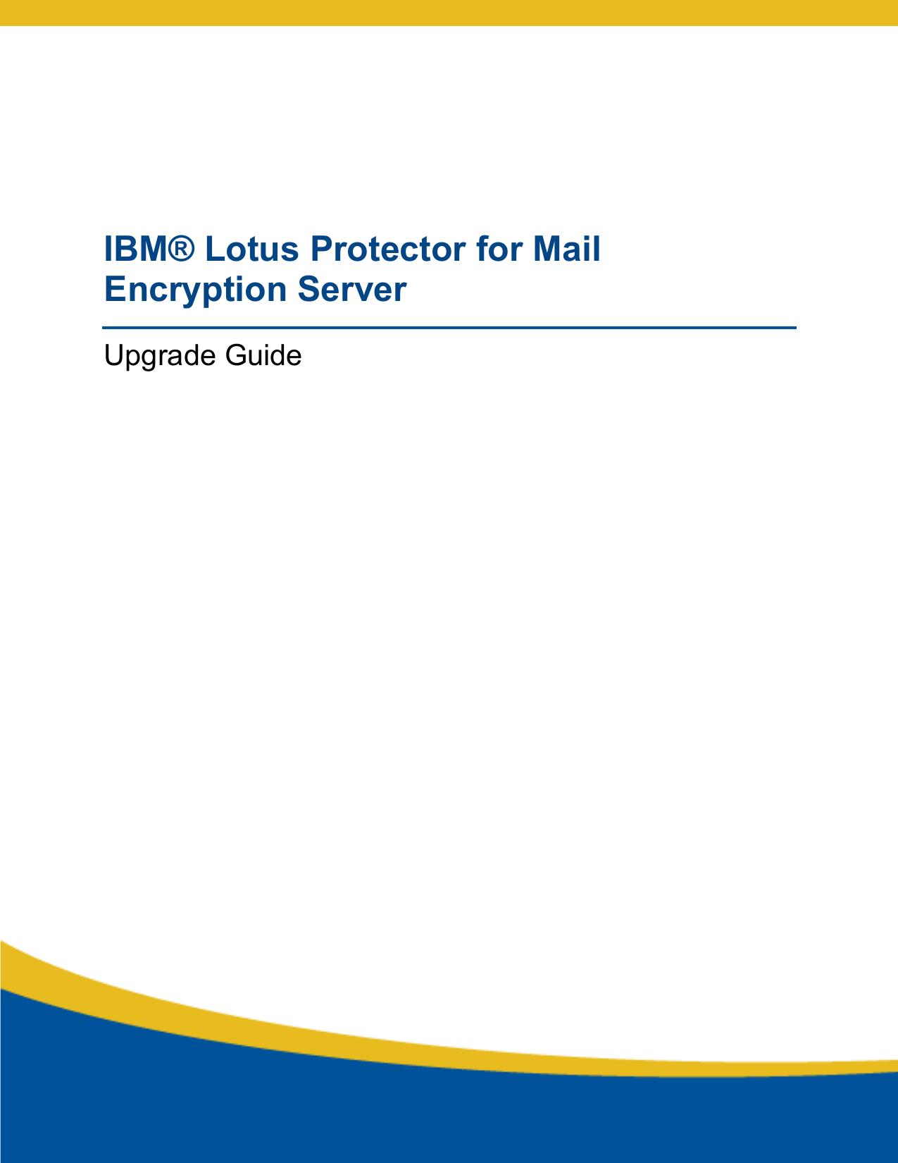 IBM® Lotus Protector for Mail Encryption Server
