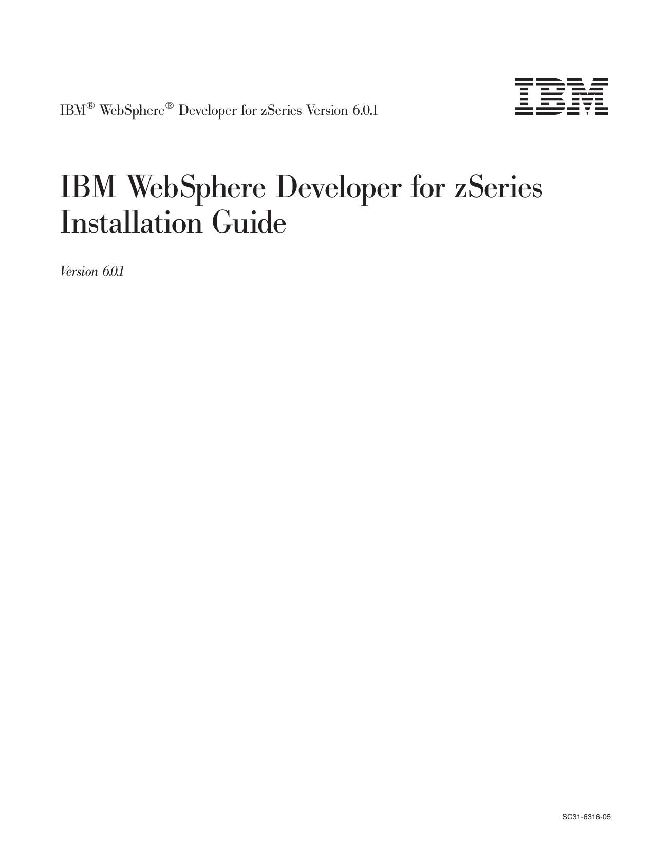 IBM<regtm_macro> WebSphere<regtm_macro> Developer for zSeries Version 6.0.1: IBM WebSphere Developer for zSeries Installation Guide