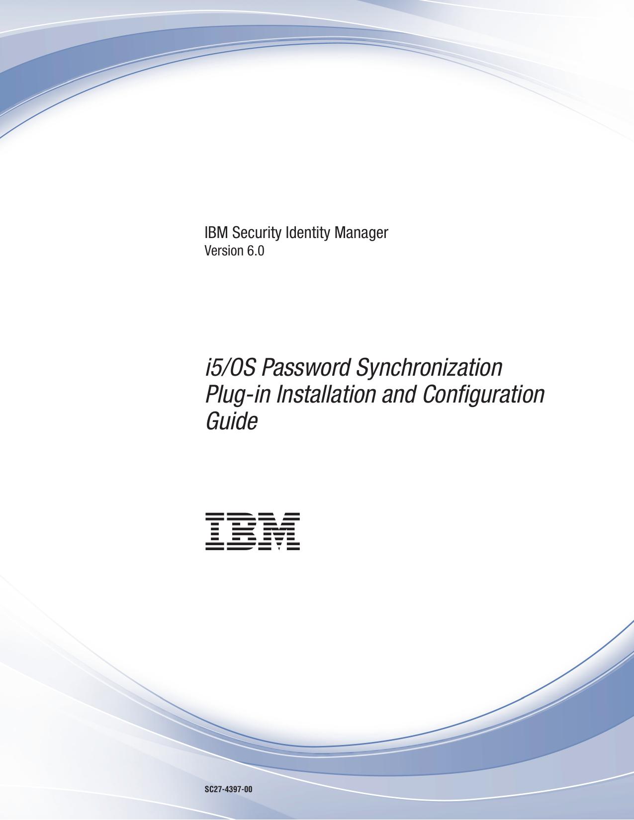 IBM Security Identity Manager: i5/OS Password Synchronization Plug-in Installation and Configuration Guide