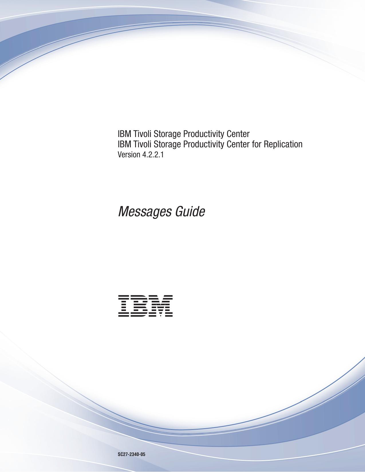 IBM Tivoli Storage Productivity Center IBM Tivoli Storage Productivity Center for Replication: Messages Guide