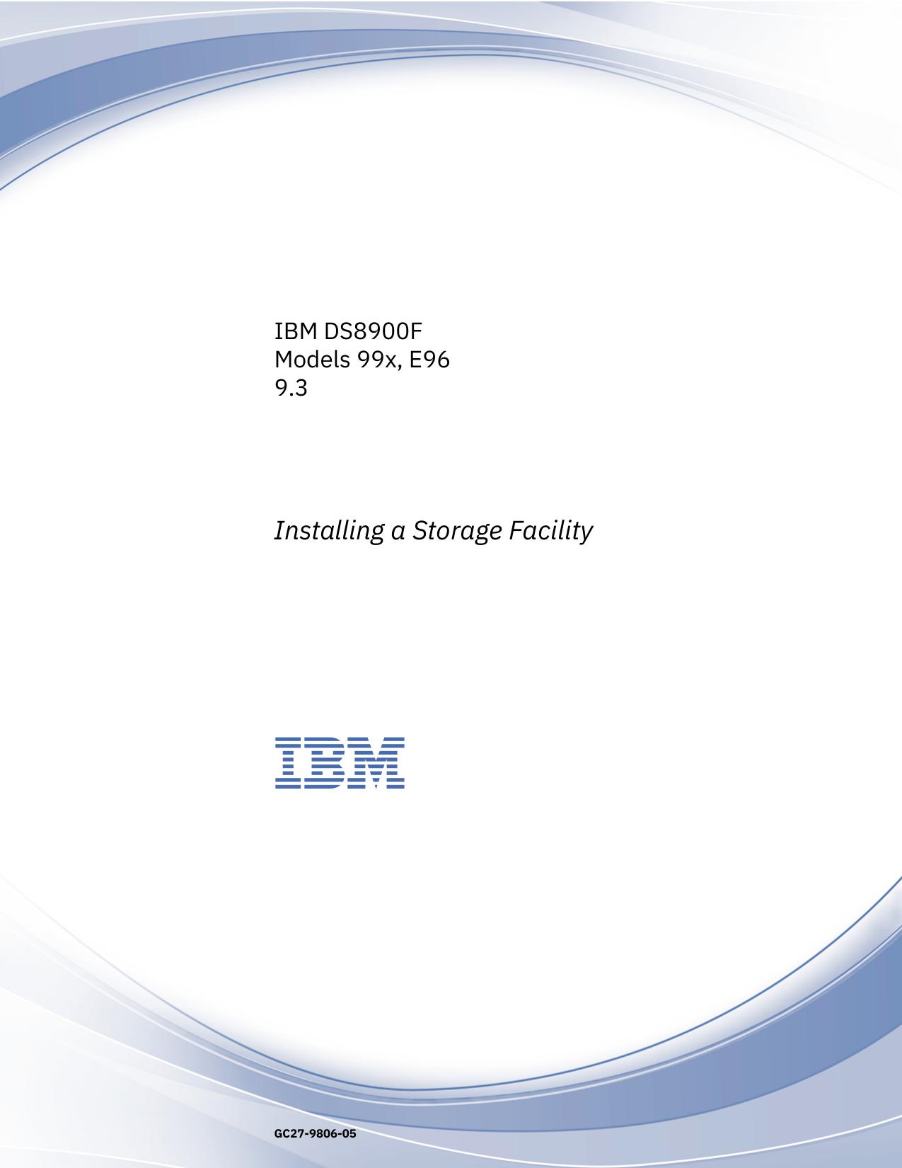 IBM DS8900F Models 99x, E96: Installing a Storage Facility