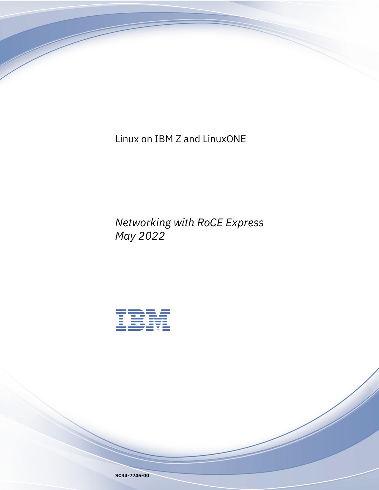 Linux on IBM Z and LinuxONE: Networking with RoCE Express - May 2022