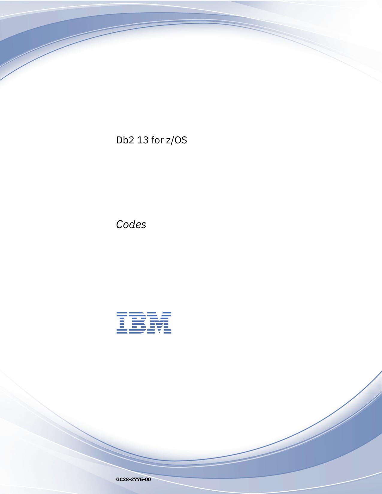Db2 13 for z/OS: Codes