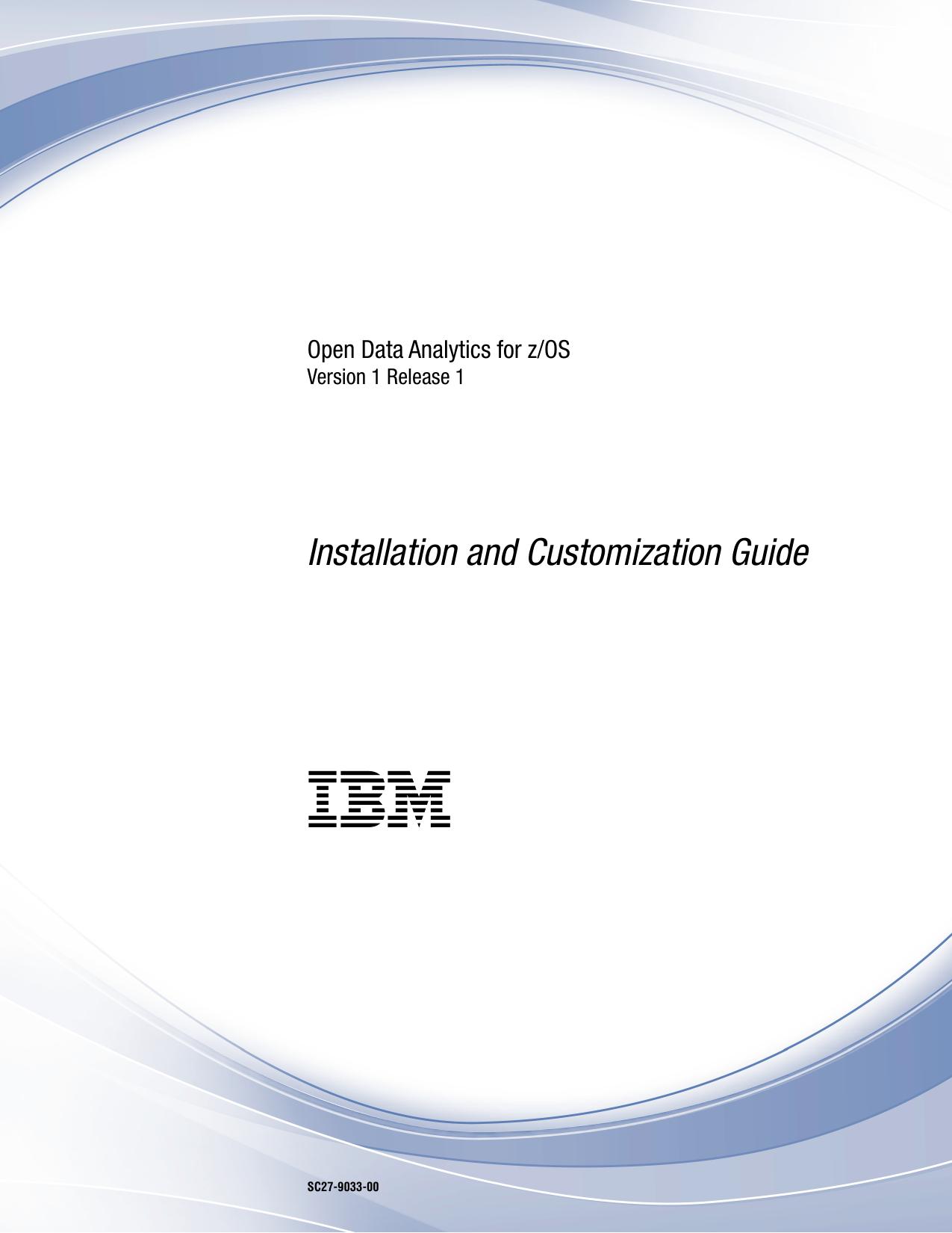 IBM Open Data Analytics for z/OS V1.1.0 Installation and Customization Guide