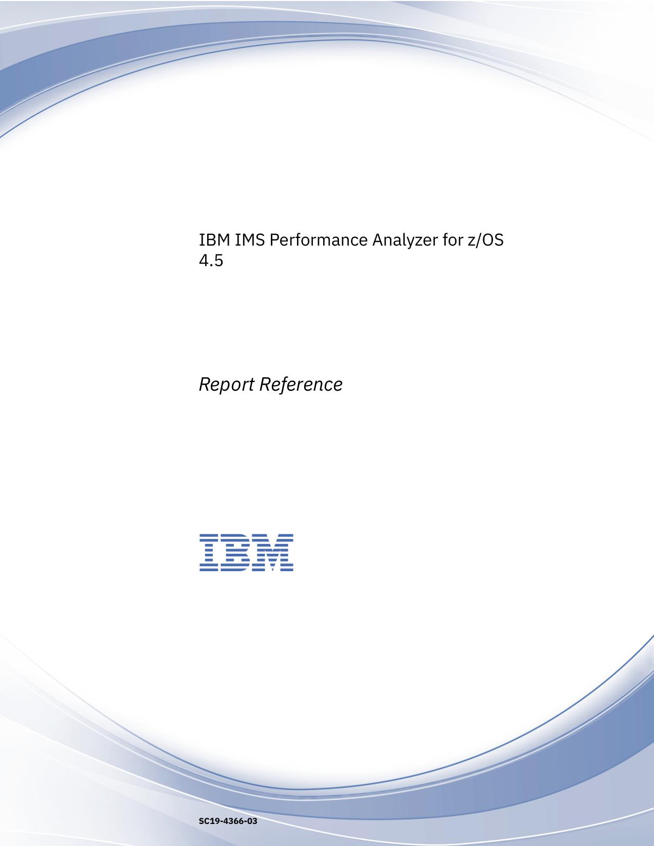 IBM IMS Performance Analyzer for z/OS: Report Reference