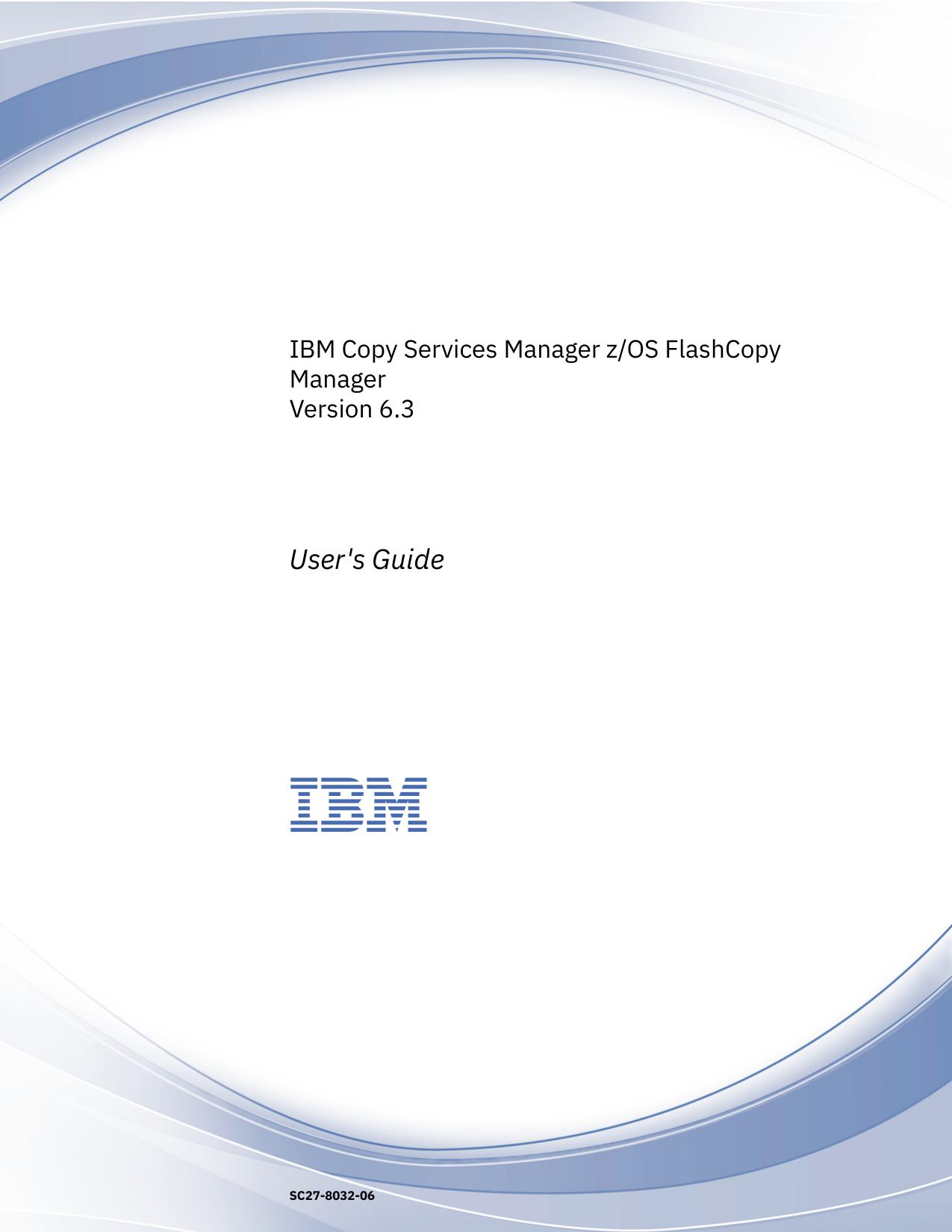 IBM Copy Services Manager z/OS FlashCopy Manager: User's Guide