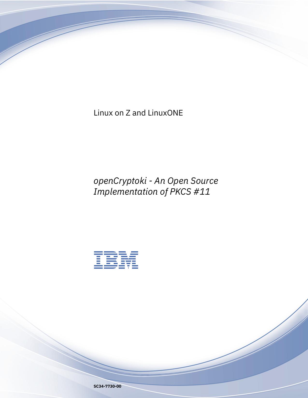 Linux on Z and LinuxONE: openCryptoki - An Open Source Implementation of PKCS #11