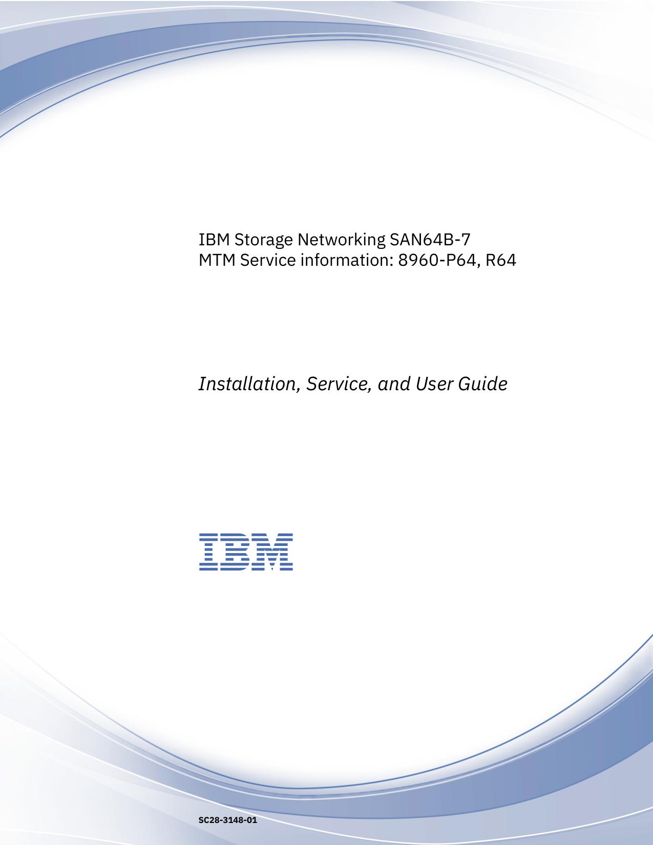 IBM Storage Networking SAN64B-7: SAN64B-7 Installation, Service, and User Guide