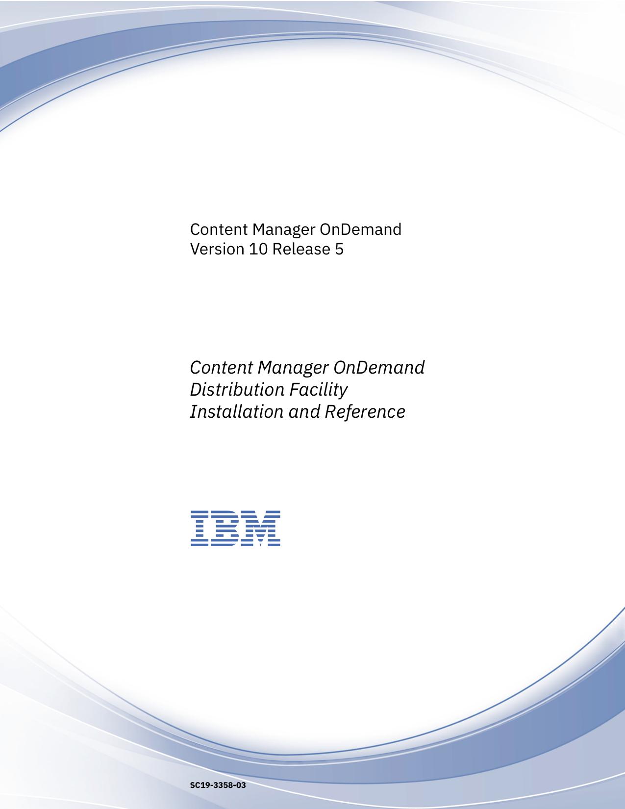 Content Manager OnDemand: Content Manager OnDemand Distribution Facility Installation and Reference