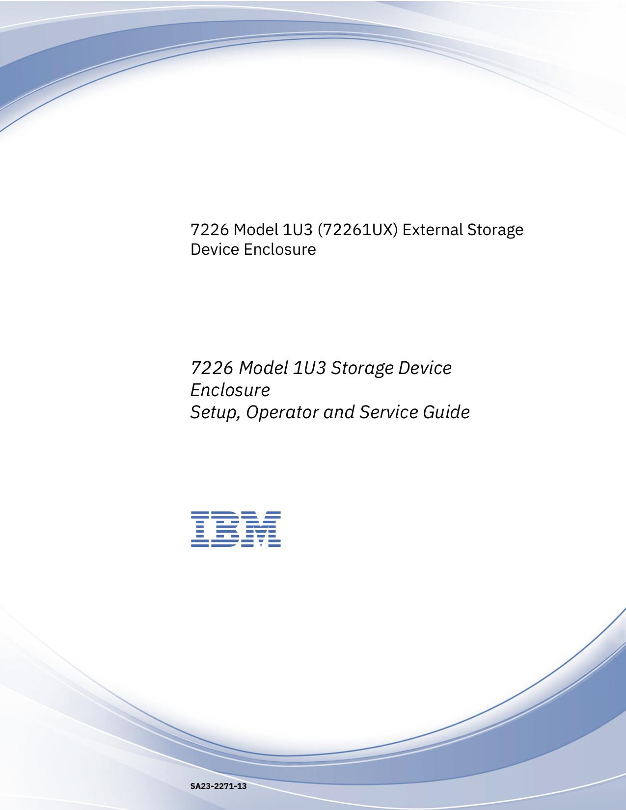 7226 Model 1U3 (72261UX) External Storage Device Enclosure: 7226 Storage Device Enclosure Setup, Operator and Service Guide