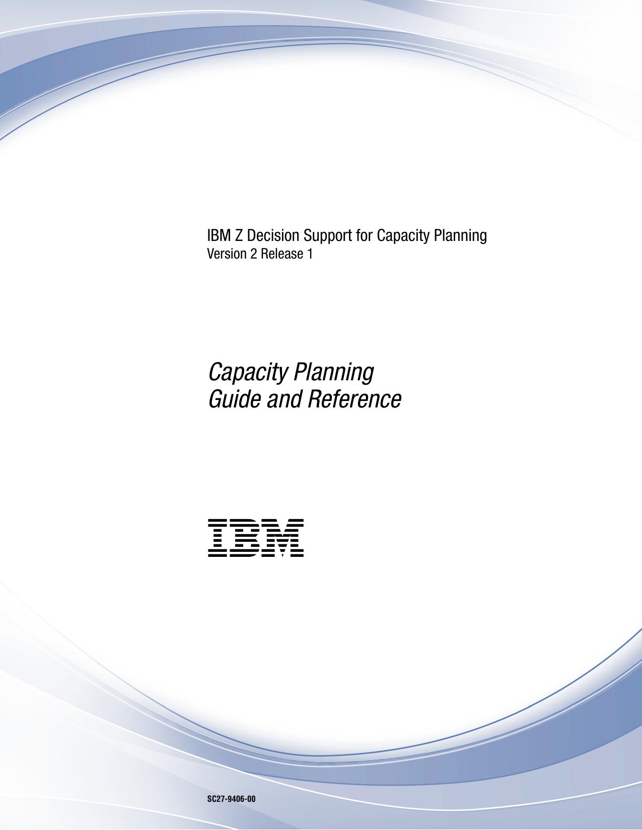 IBM Z Decision Support for Capacity Planning: Capacity Planning Guide and Reference