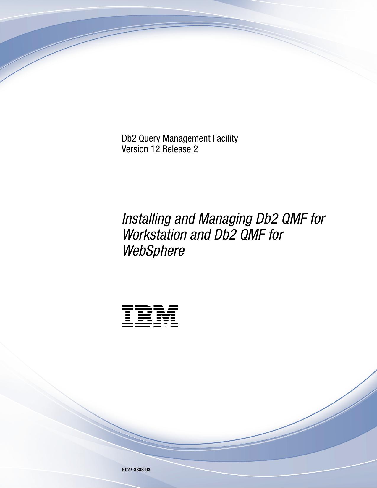 Installing and Managing QMF for Workstation and QMF for WebSphere