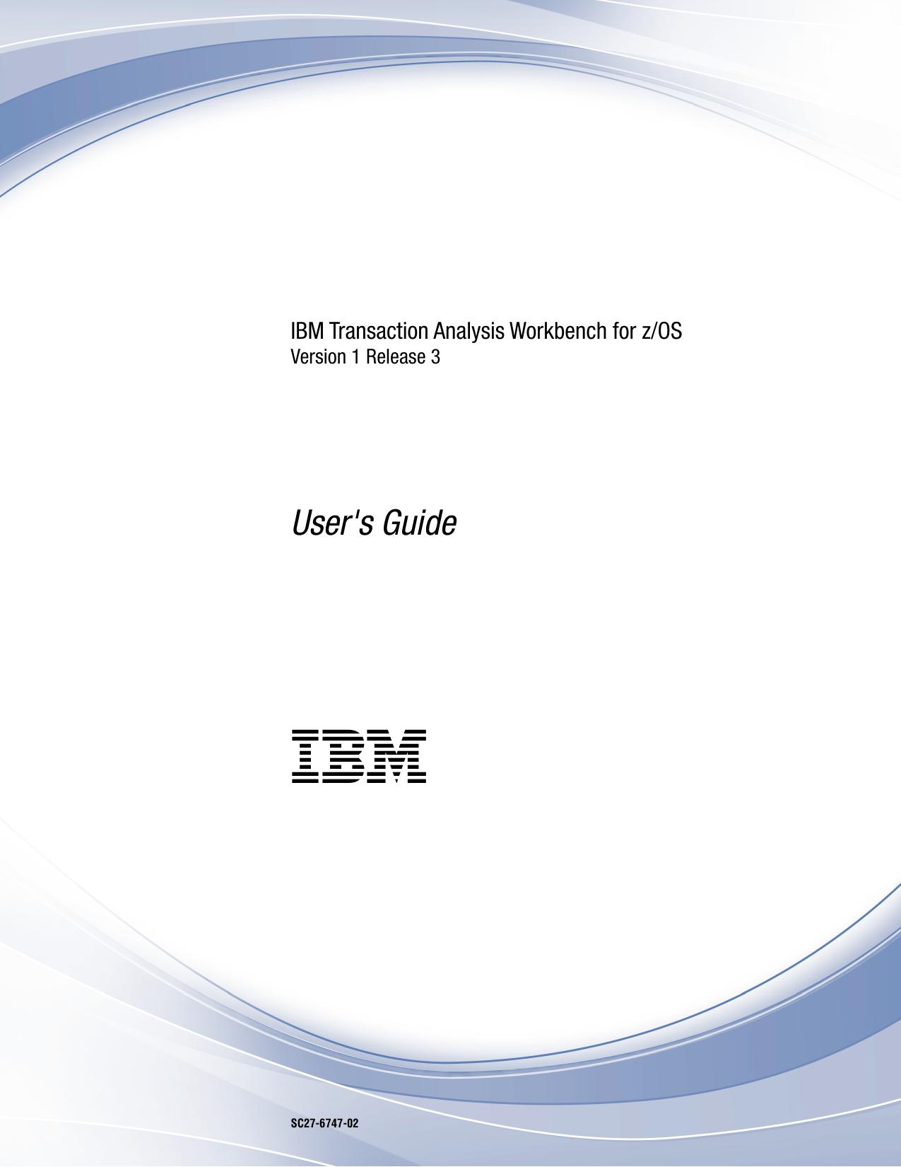 IBM Transaction Analysis Workbench for z/OS: User's Guide