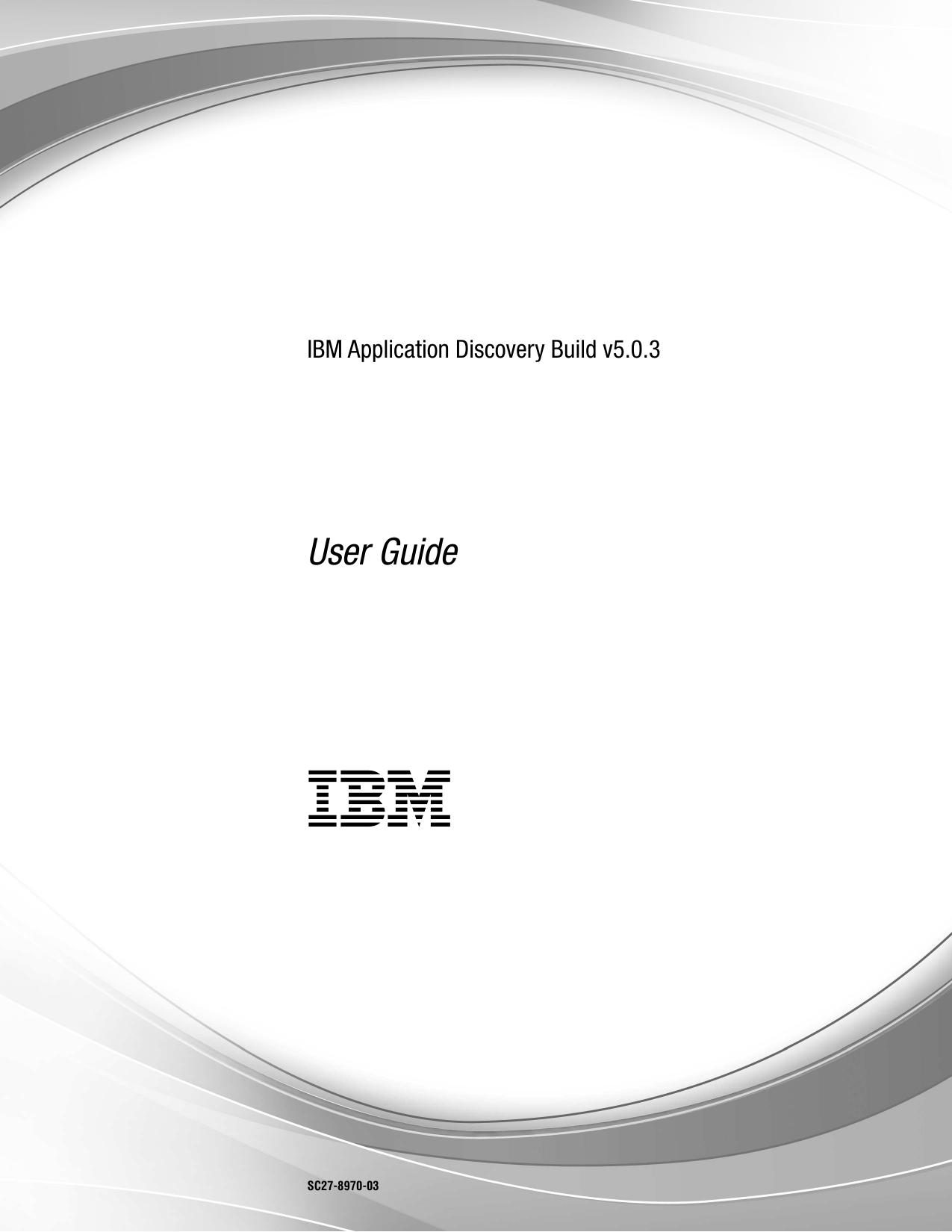 IBM Application Discovery Build v5.0.3: User Guide