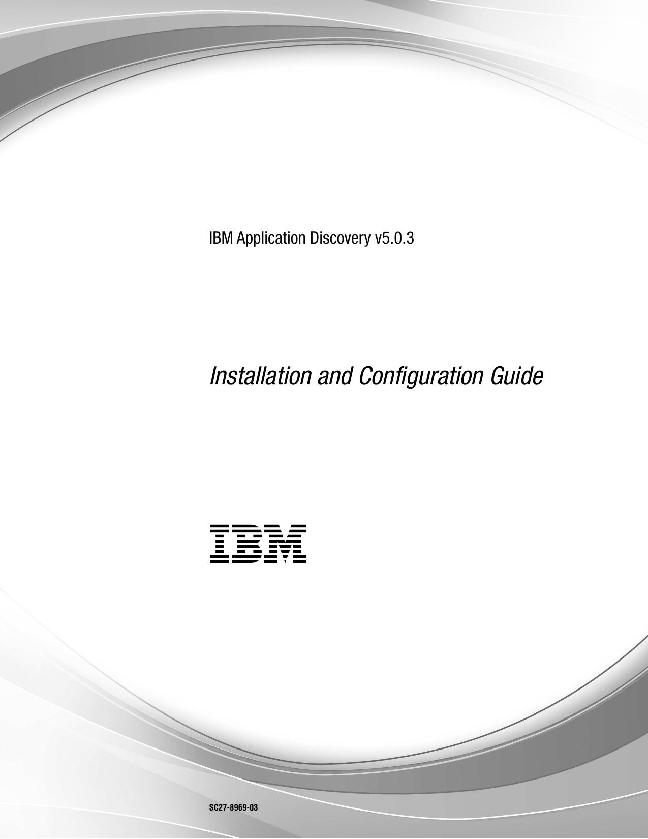 IBM Application Discovery v5.0.3: Installation and Configuration Guide