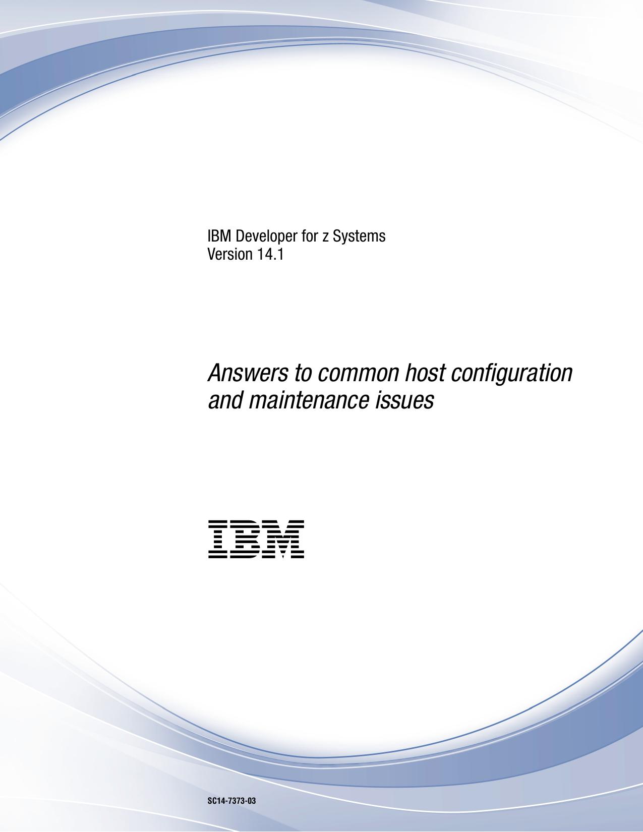 IBM Developer for z Systems Version 14.1: Answers to common host configuration and maintenance issues