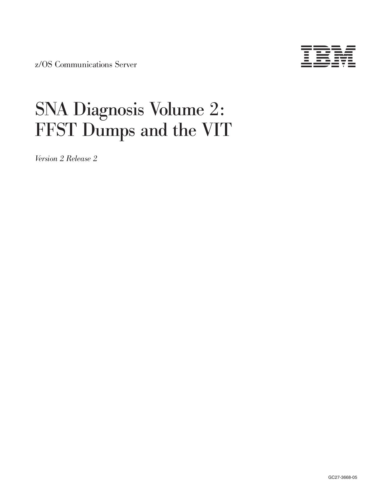 z/OS V2R2.0 Communications Server: SNA Diagnosis Vol 2, FFST Dumps and the VIT