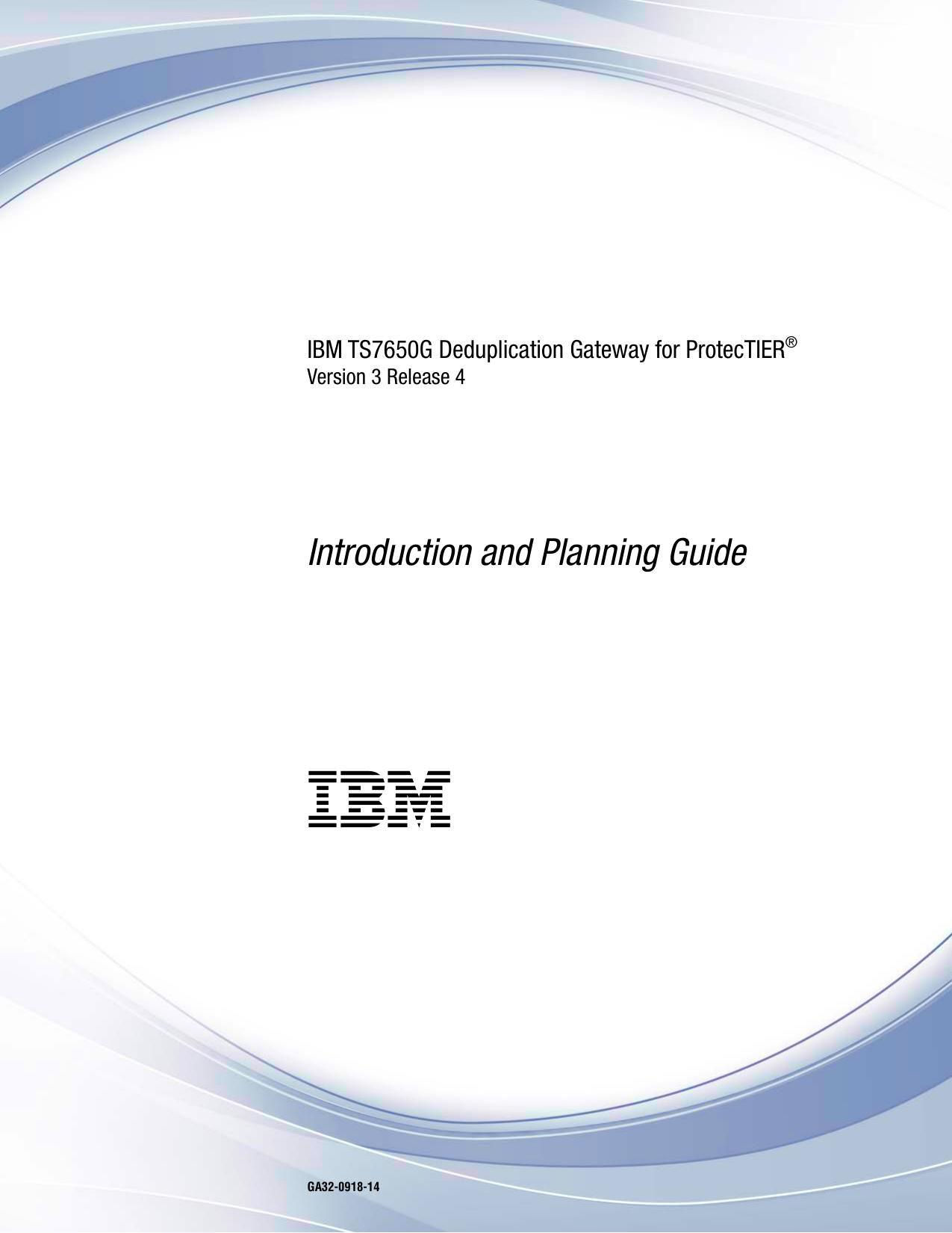 IBM TS7650G Deduplication Gateway for ProtecTIER®: Introduction and Planning Guide