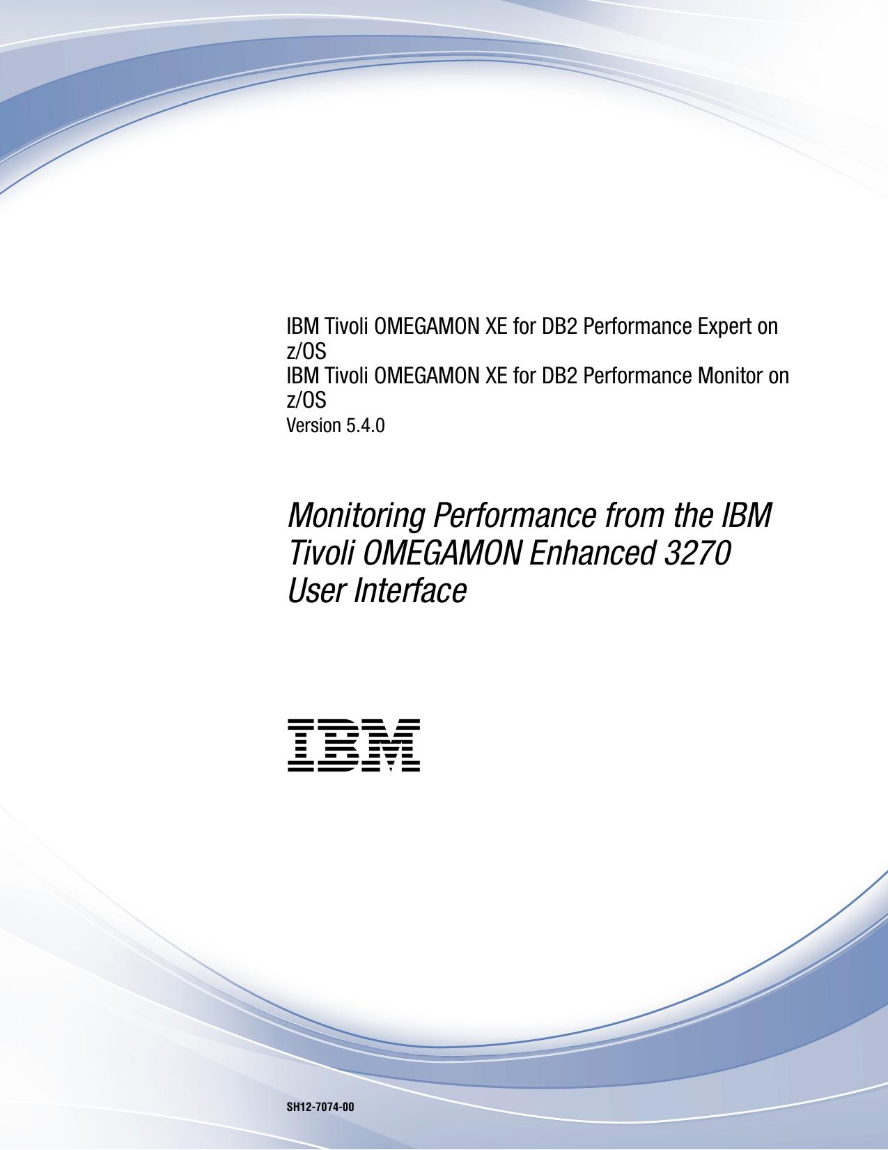 Enhanced 3270UI: Monitoring Performance from the IBM Tivoli OMEGAMON Enhanced 3270 User Interface