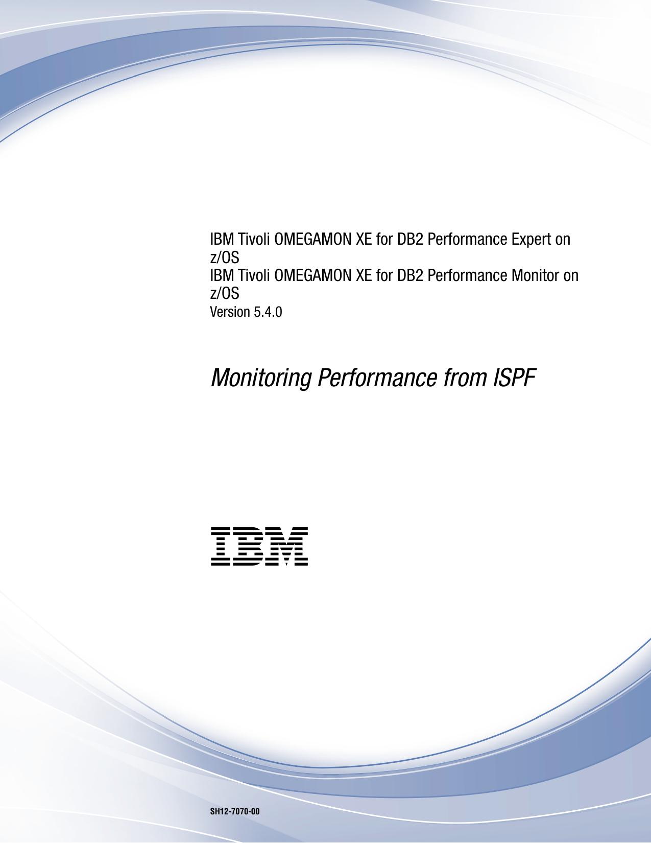 OMEGAMON XE for DB2 PE &amp; PM: Monitoring Performance from ISPF