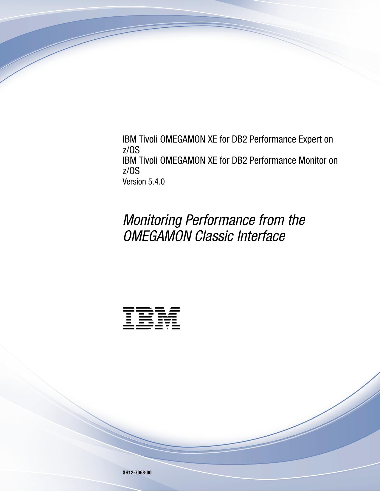 OMEGAMON XE for DB2 PE &amp; PM: Monitoring from the Classic Interface
