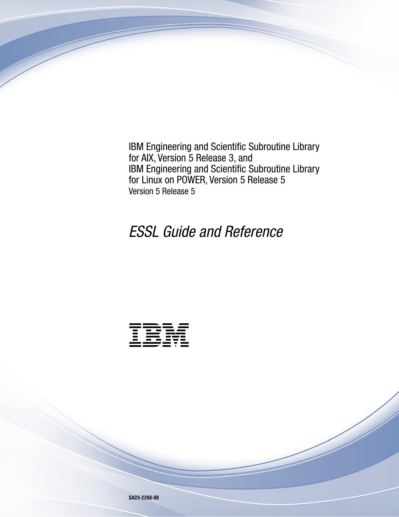 ESSL for AIX, 5.3, and ESSL for Linux on POWER, 5.5: Guide and Reference
