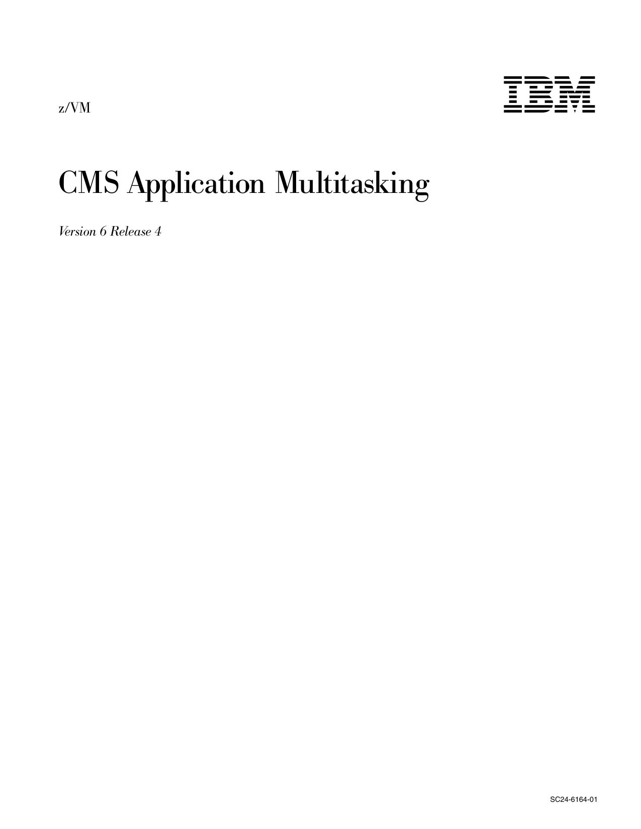 z/VM V6.4 CMS Application Multitasking