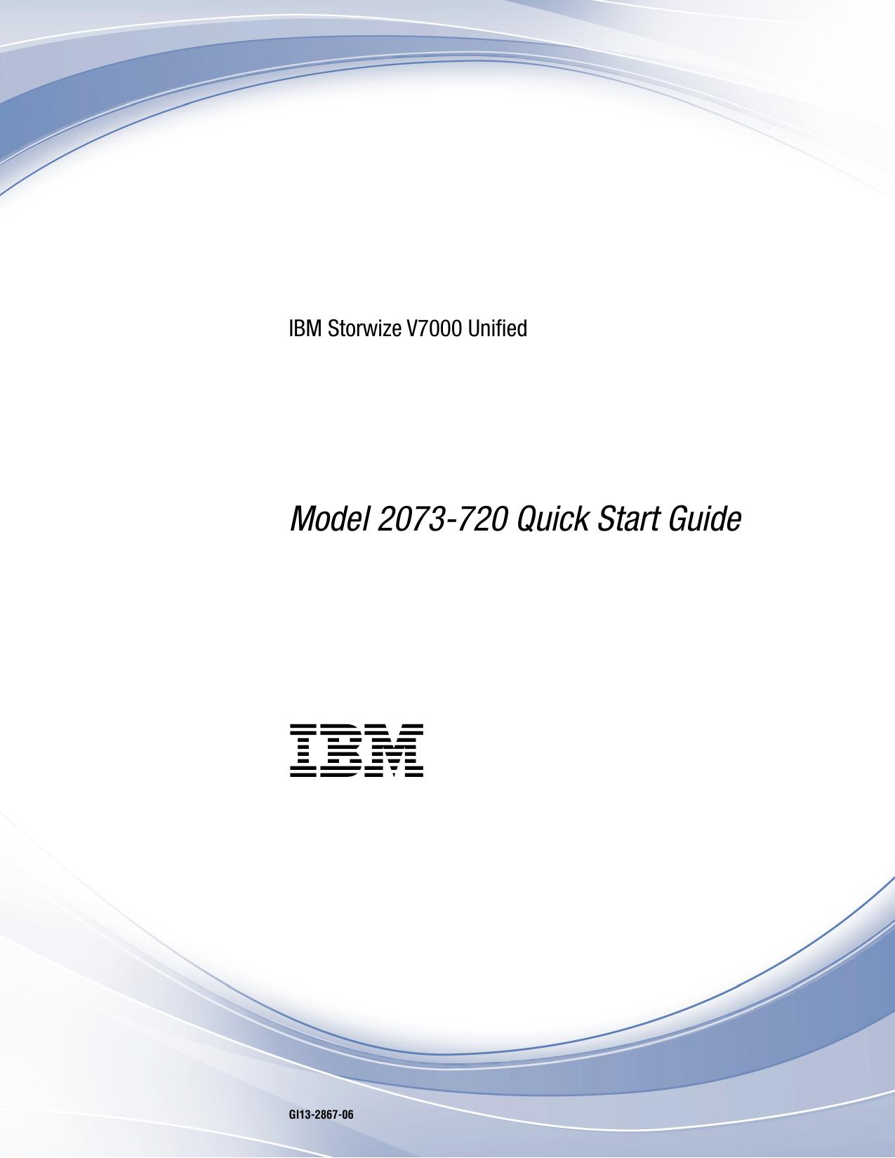 IBM Storwize V7000 Unified: Model 2073-720 Quick Start Guide