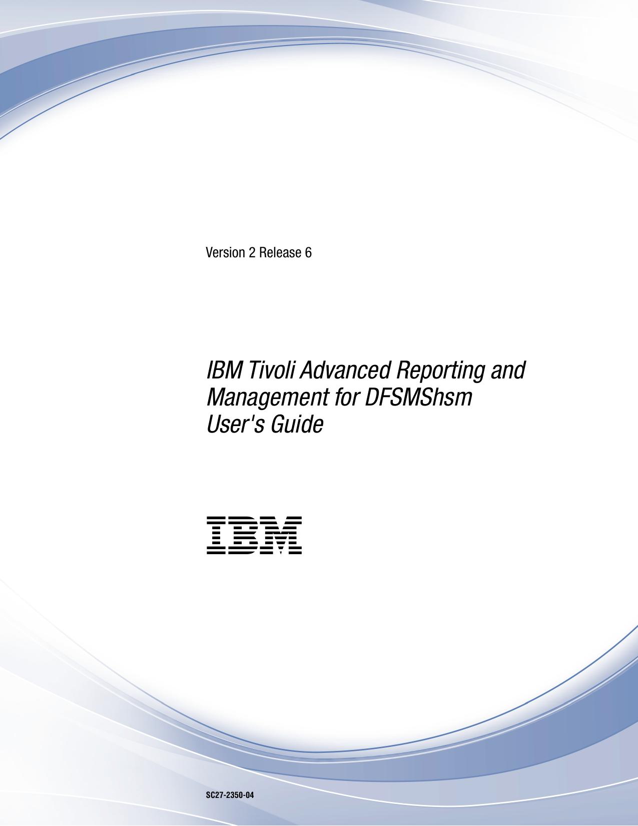 IBM Tivoli Advanced Reporting and Management for DFSMShsm User's Guide