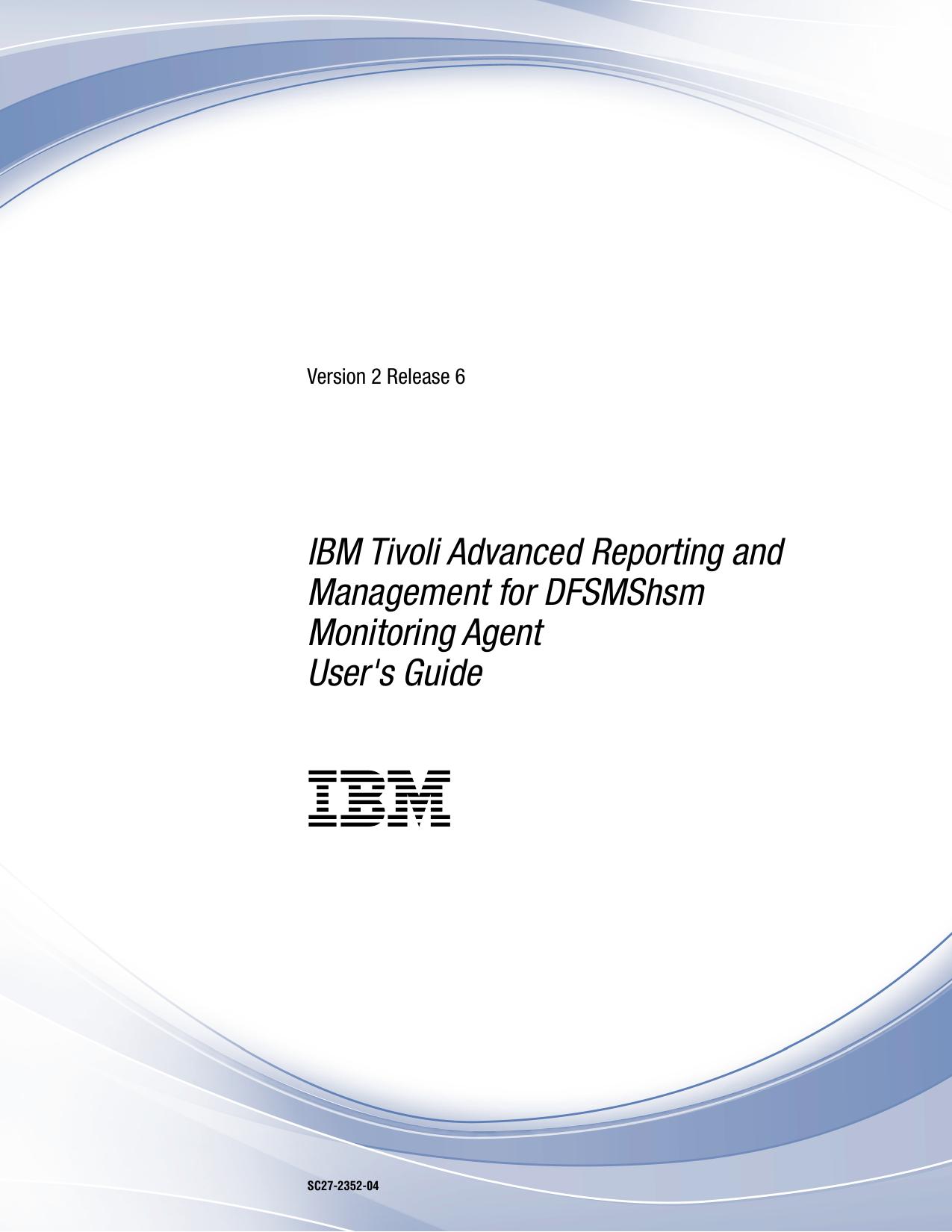 IBM Tivoli Advanced Reporting and Management for DFSMShsm Monitoring Agent User's Guide