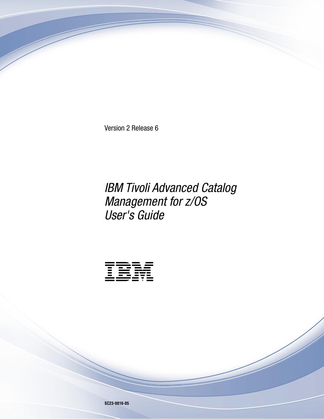 IBM Tivoli Advanced Catalog Management for z/OS