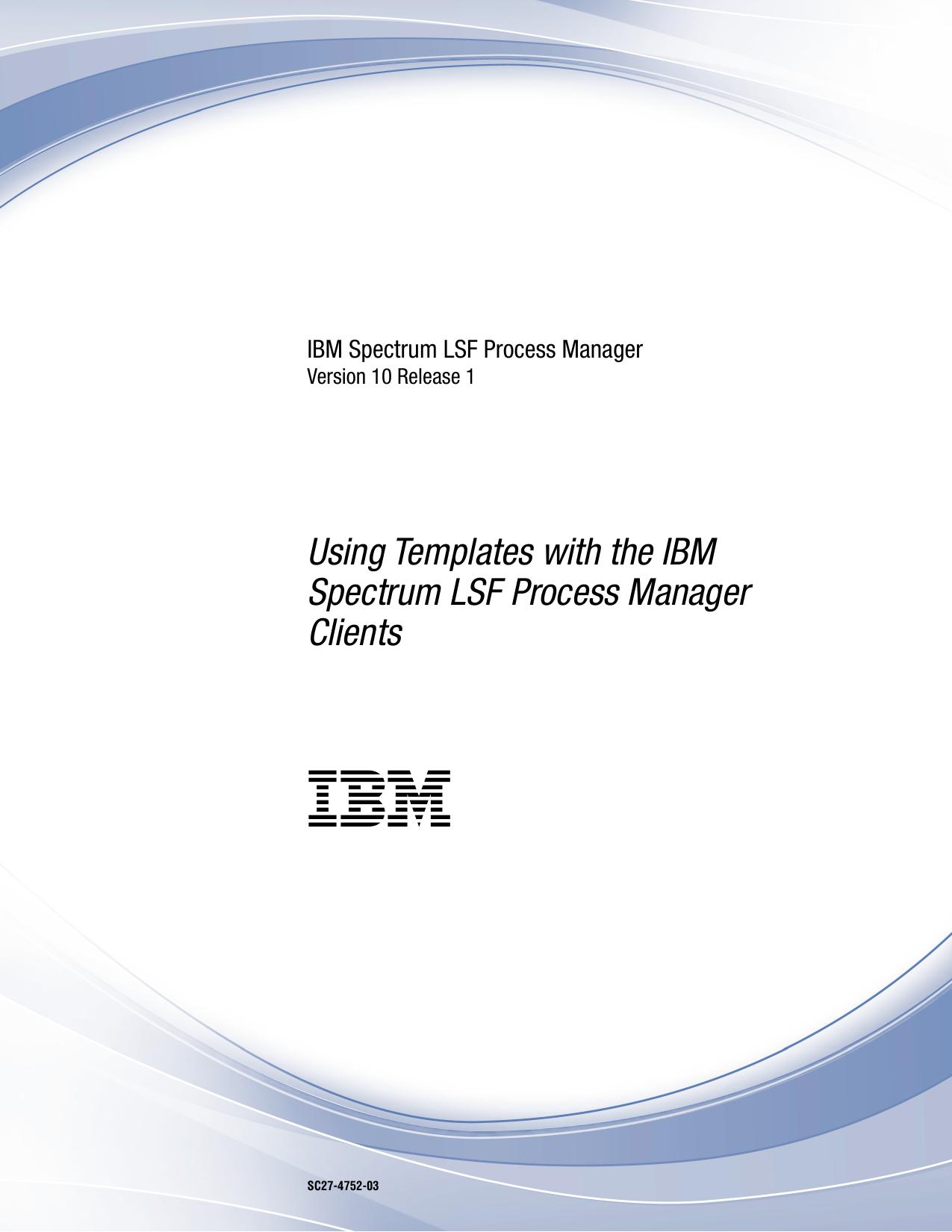 Using Templates with the IBM Spectrum LSF Process Manager Clients