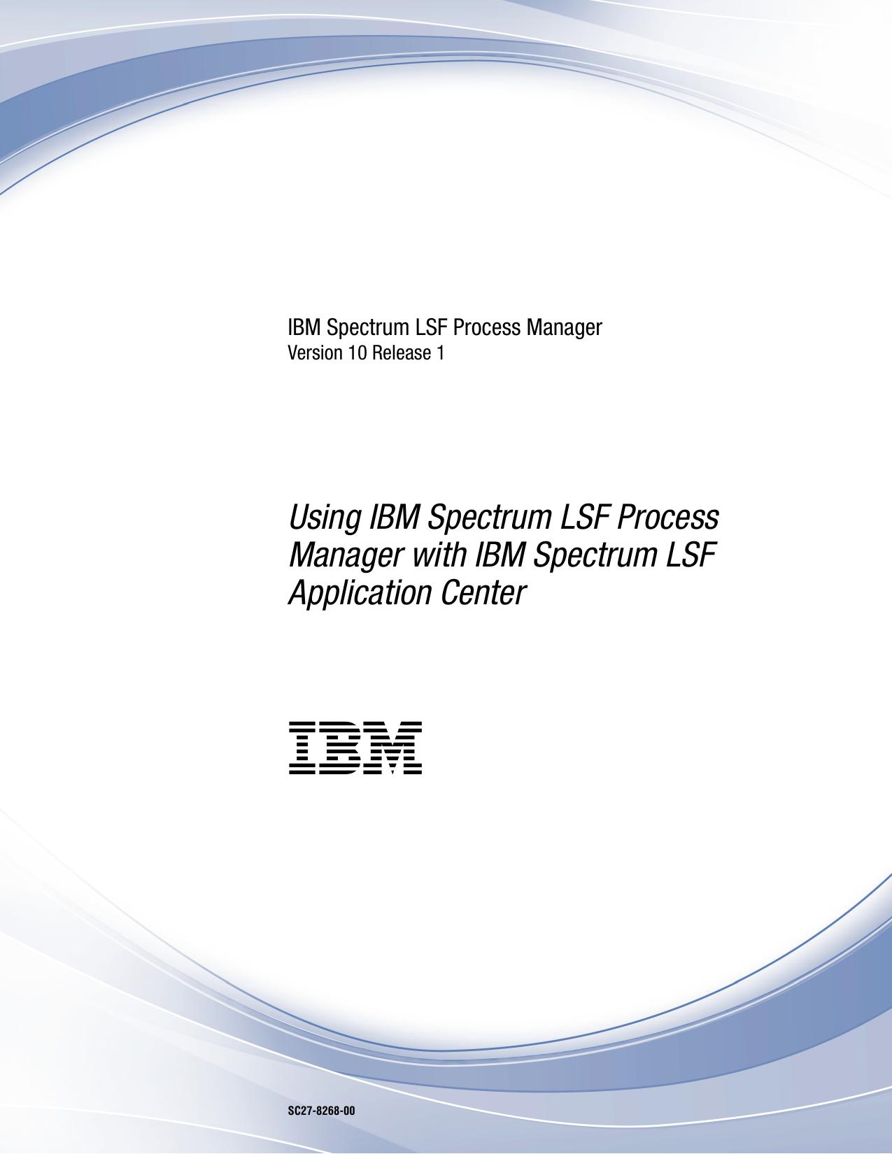 Using IBM Spectrum LSF Process Manager with IBM Spectrum LSF Application Center
