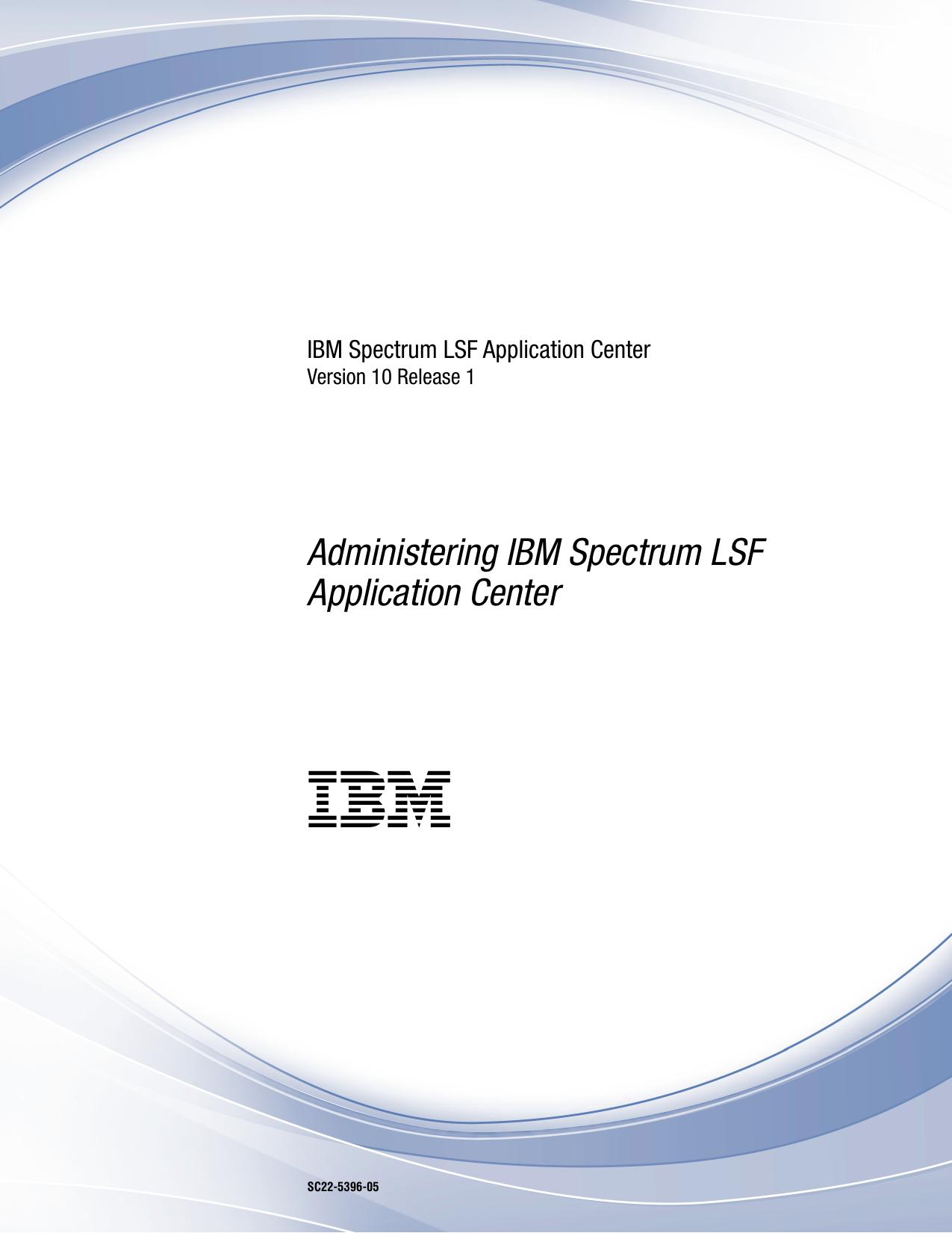 Administering IBM Spectrum LSF Application Center