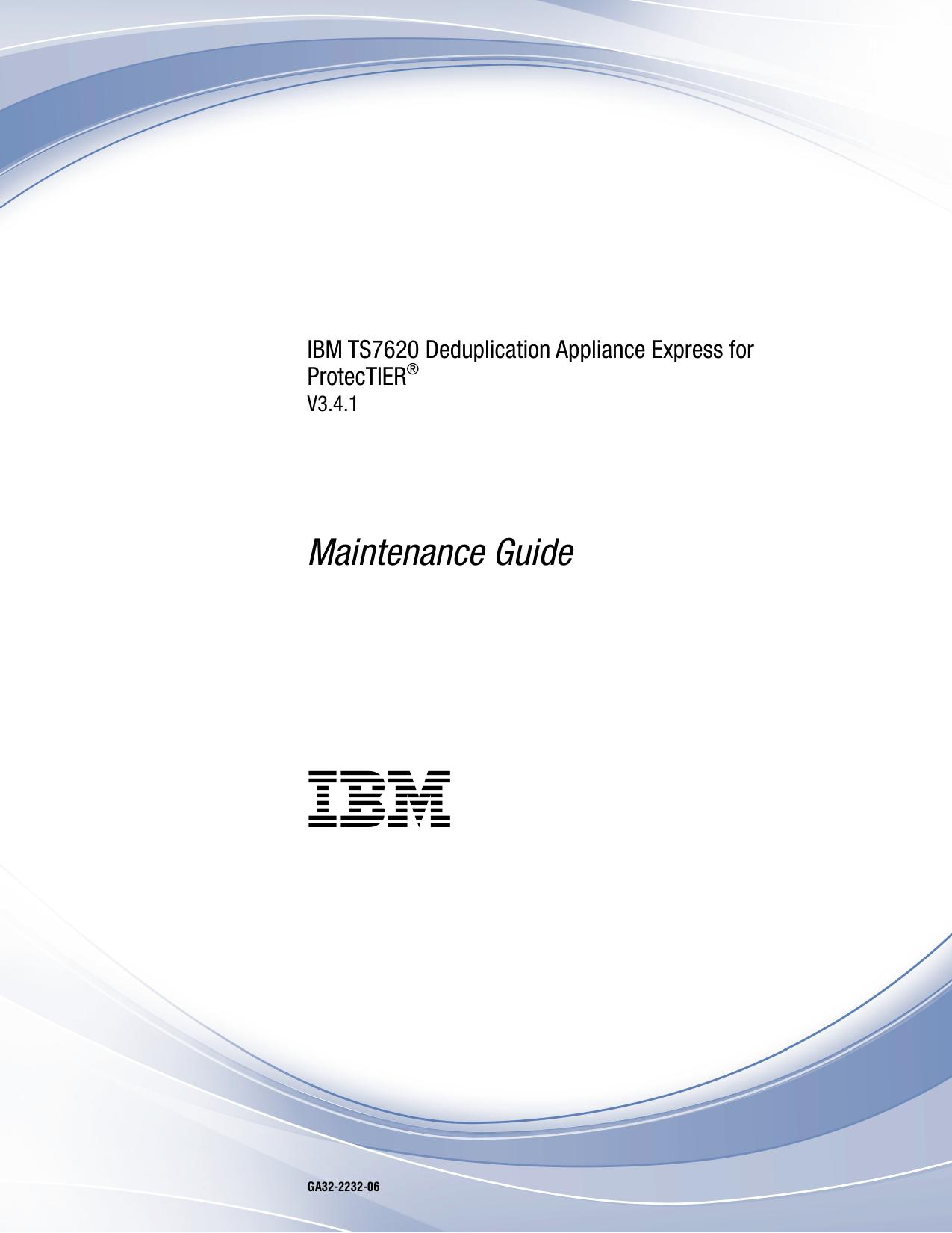 IBM TS7620 Deduplication Appliance Express for ProtecTIER®: Maintenance Guide