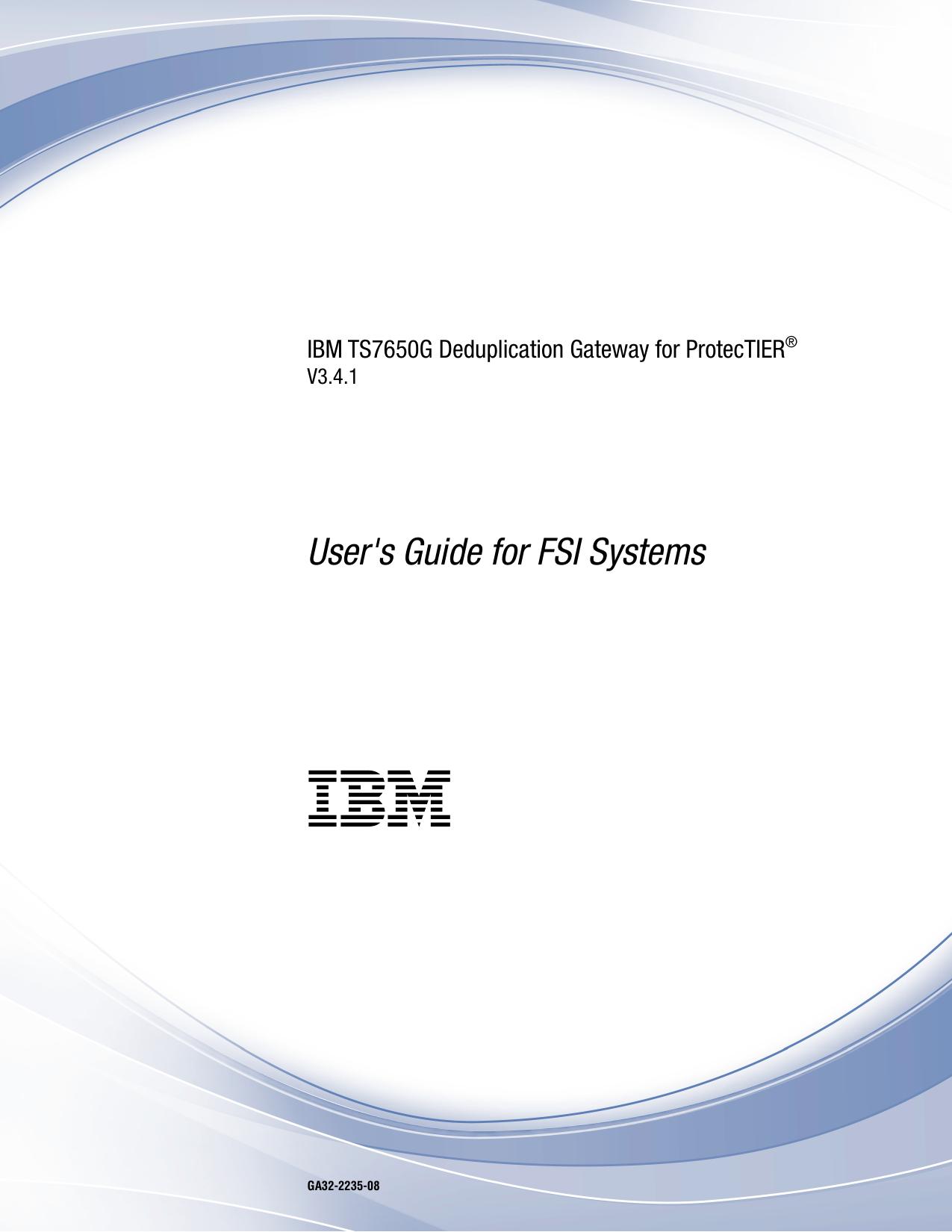 IBM TS7650G Deduplication Gateway for ProtecTIER®: User's Guide for FSI Systems