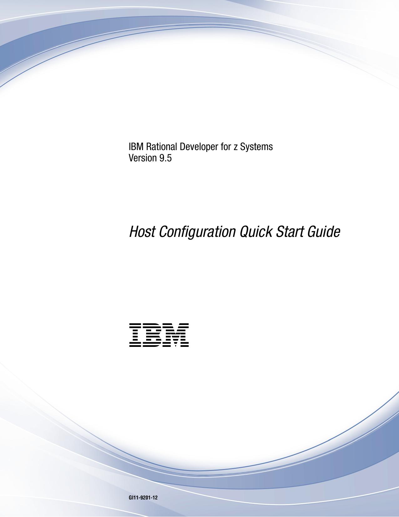 IBM Rational Developer for z Systems Version 9.5: Host Configuration Quick Start Guide