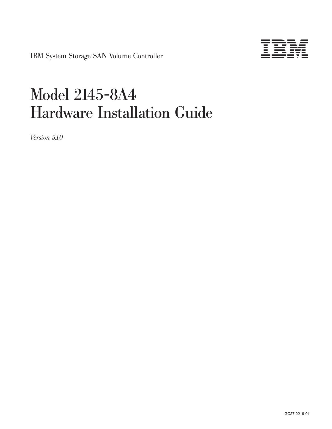 IBM System Storage SAN Volume Controller: Model 2145-8A4 Hardware Installation Guide