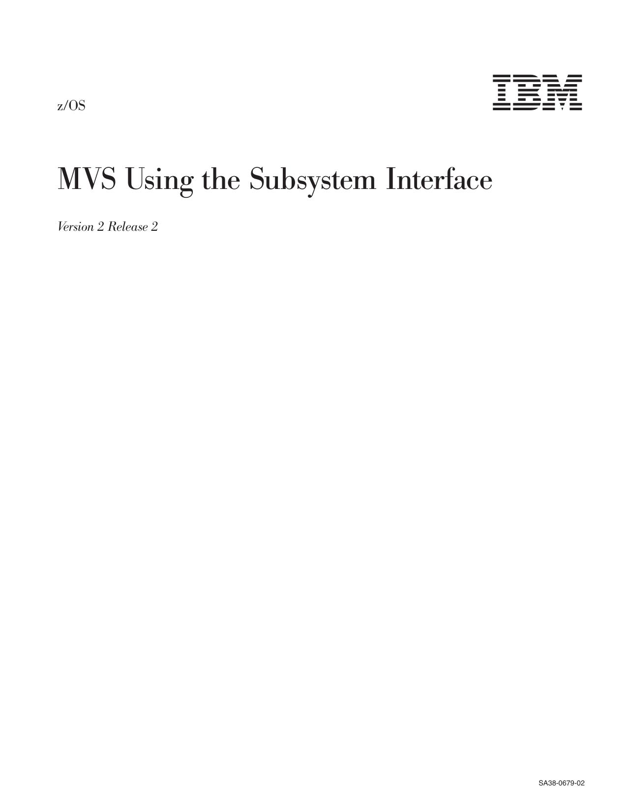 z/OS V2R2 MVS Using the Subsystem Interface