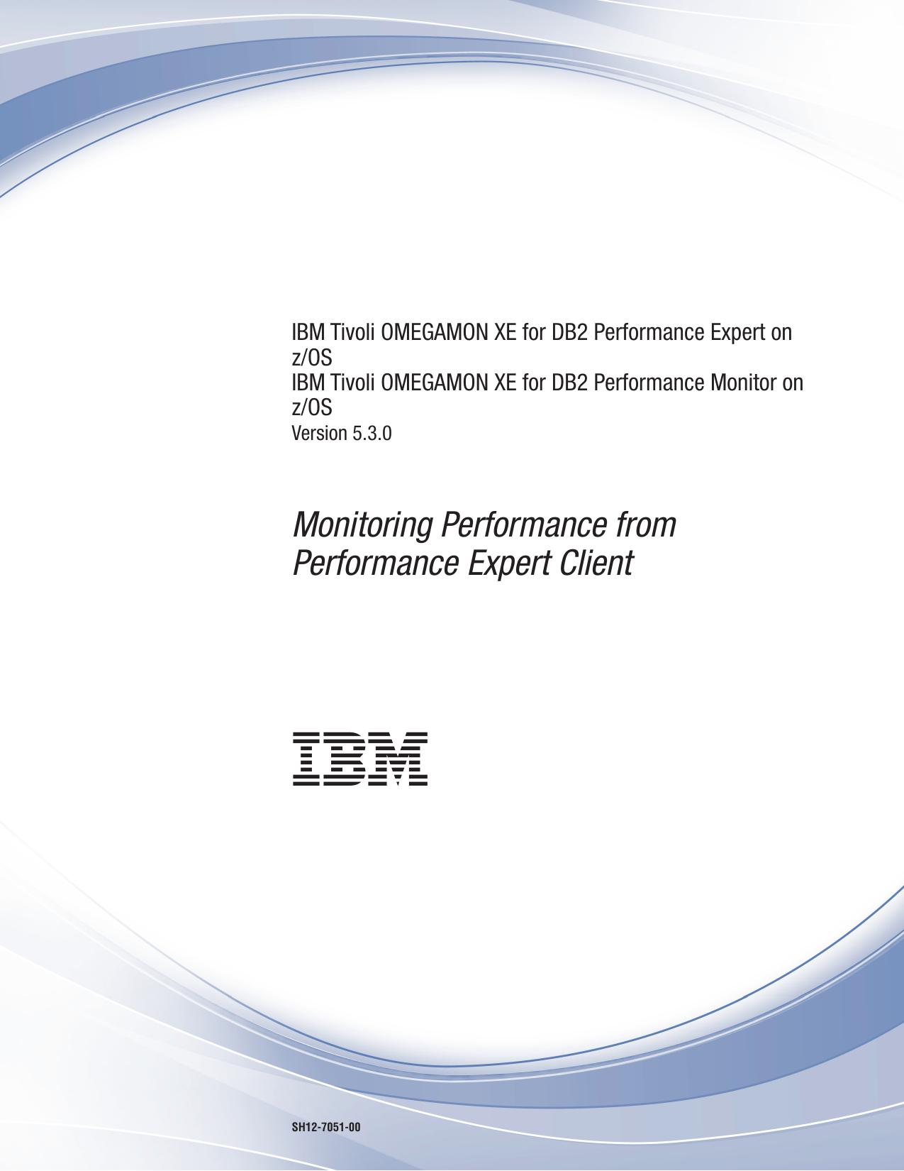 OMEGAMON XE for DB2 PE & PM: Monitoring Performance from Performance Expert Client