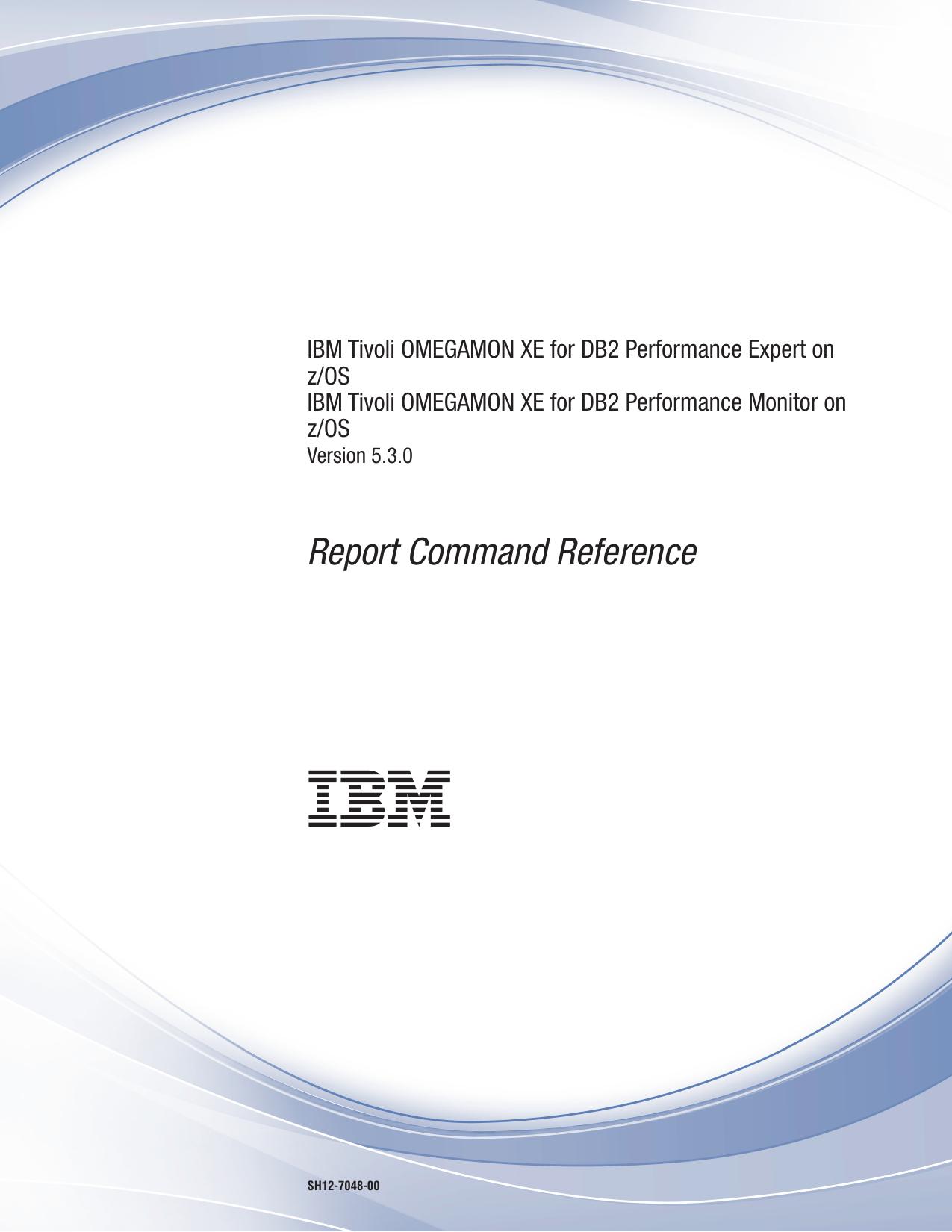 OMEGAMON XE for DB2 PE & PM: Report Command Reference