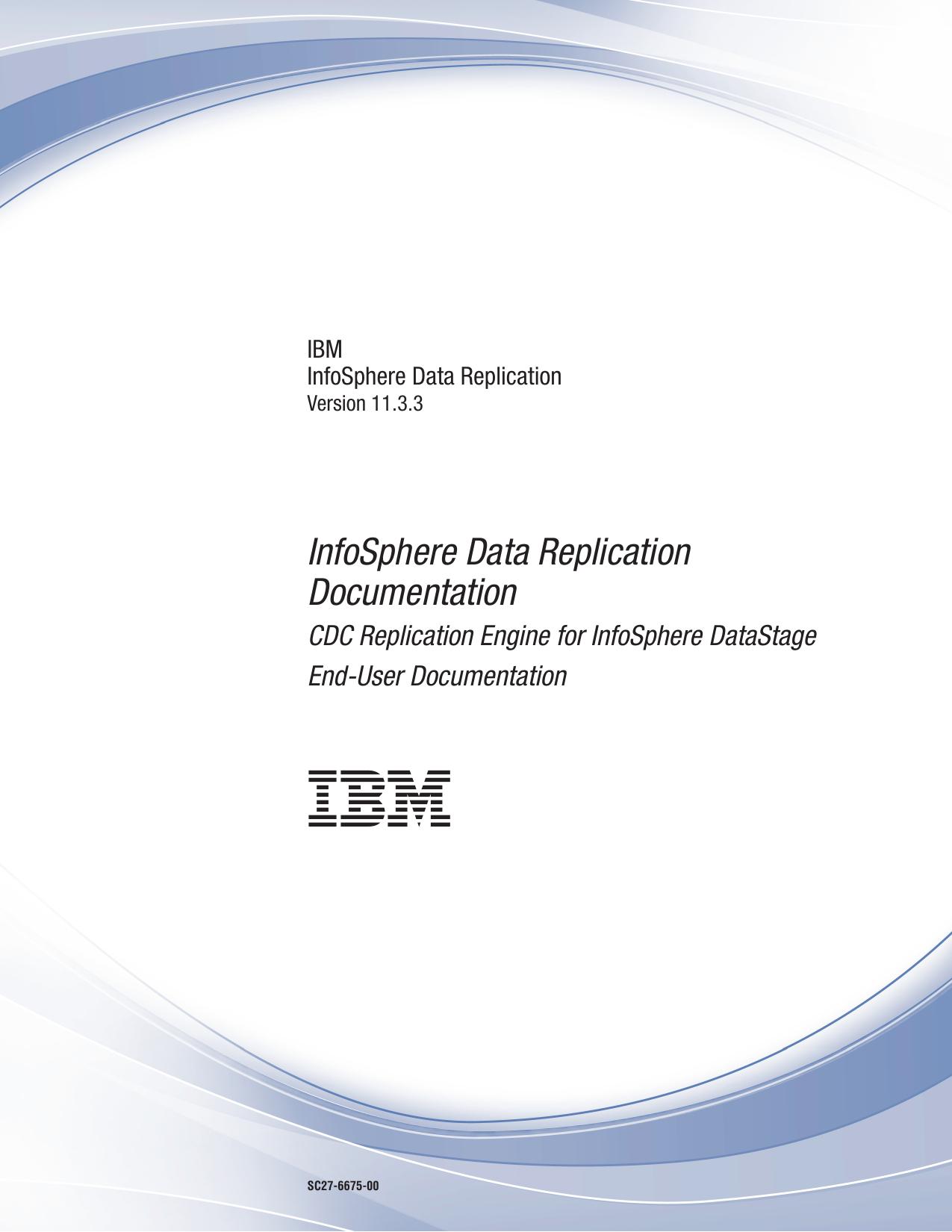 CDC Replication Engine for InfoSphere DataStage: End-User Documentation