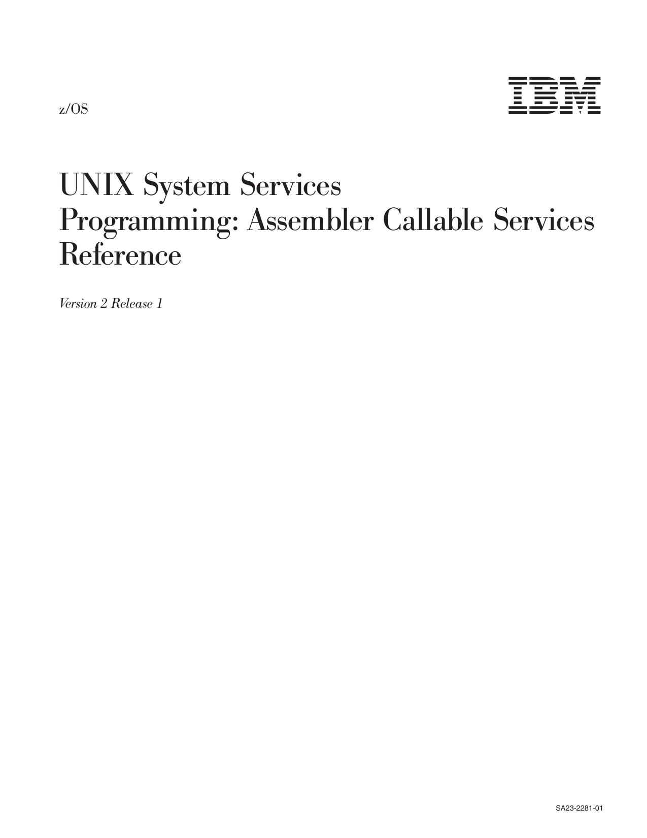 z/OS V2R1.0 UNIX System Services Programming: Assembler Callable Services Reference