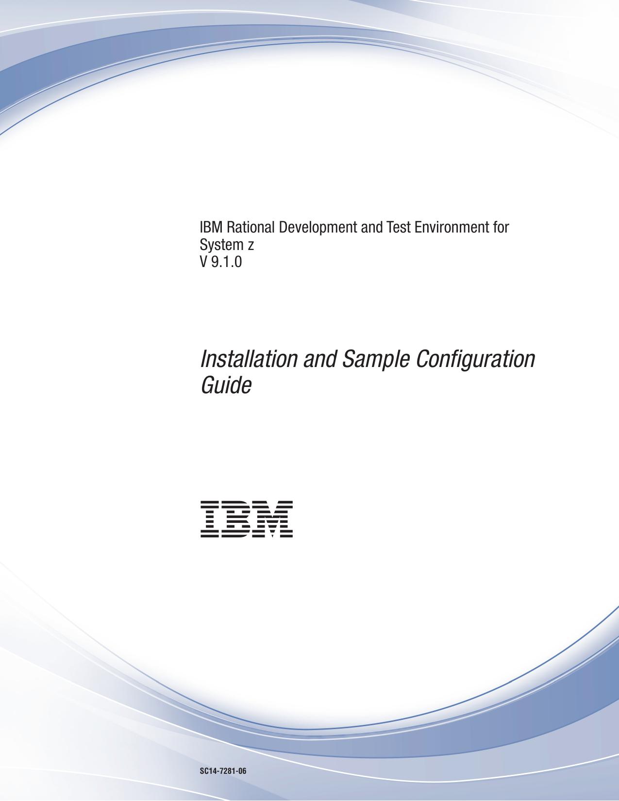 IBM Rational Development and Test Environment for System z V 9.1.0: Installation and Sample Configuration Guide