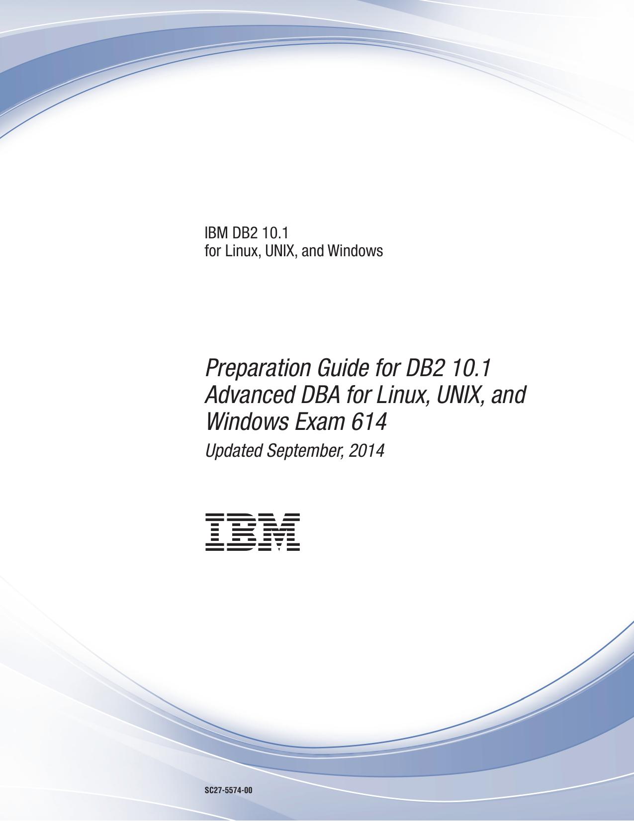 Preparation Guide for DB2 10.1 Advanced DBA for Linux, UNIX, and Windows Exam 614