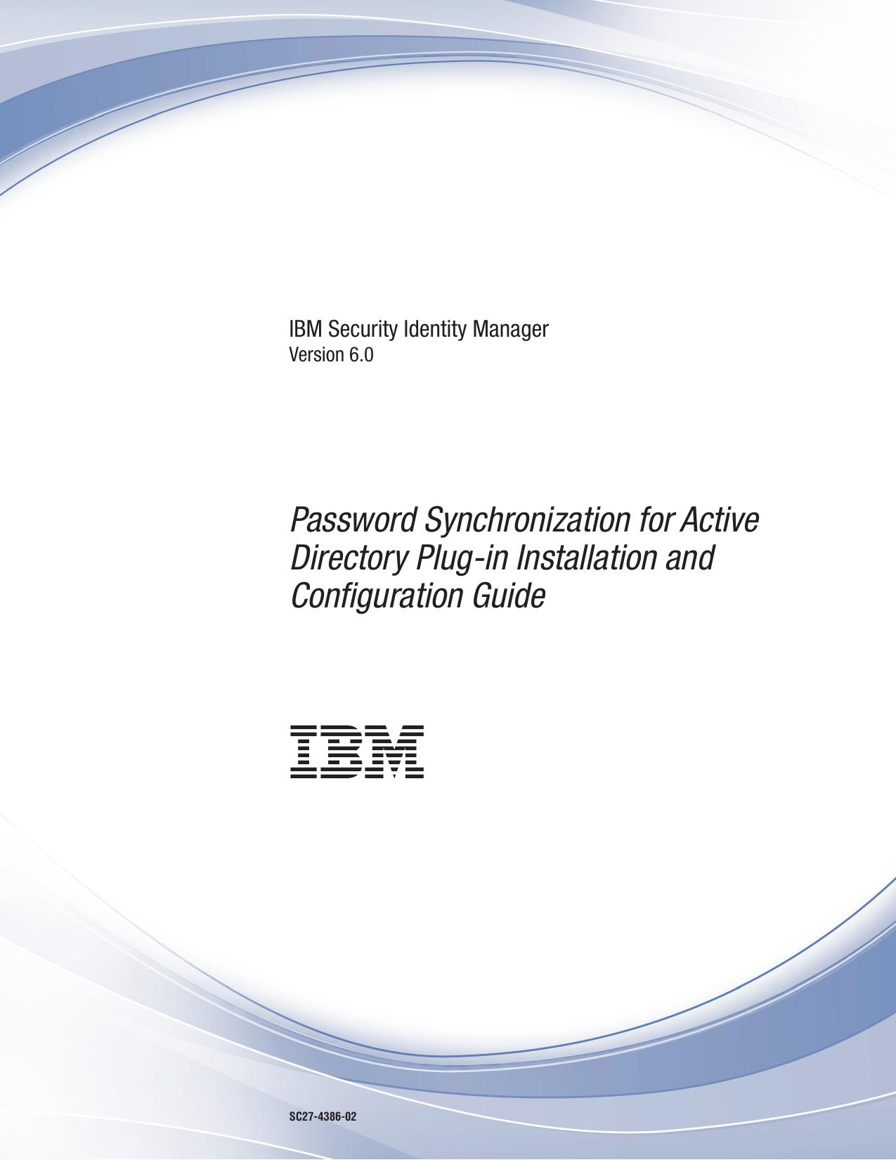 IBM Security Identity Manager: Password Synchronization for Active Directory Plug-in Installation and Configuration Guide